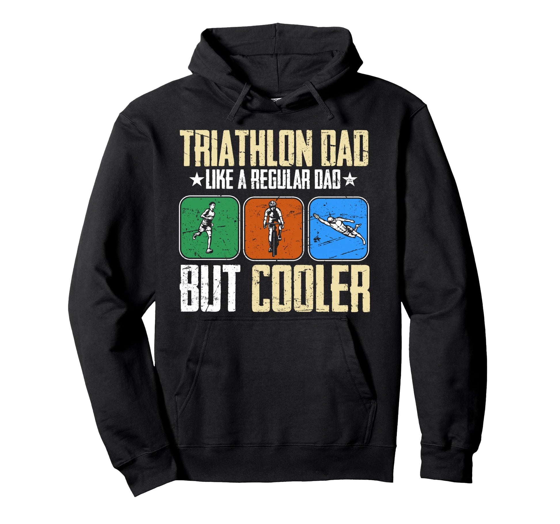 Triathlon Dad Like Regular Dad But Hoodie - Novelty Apparel Men Women - T-Shirt, Sweatshirt, Hoodie