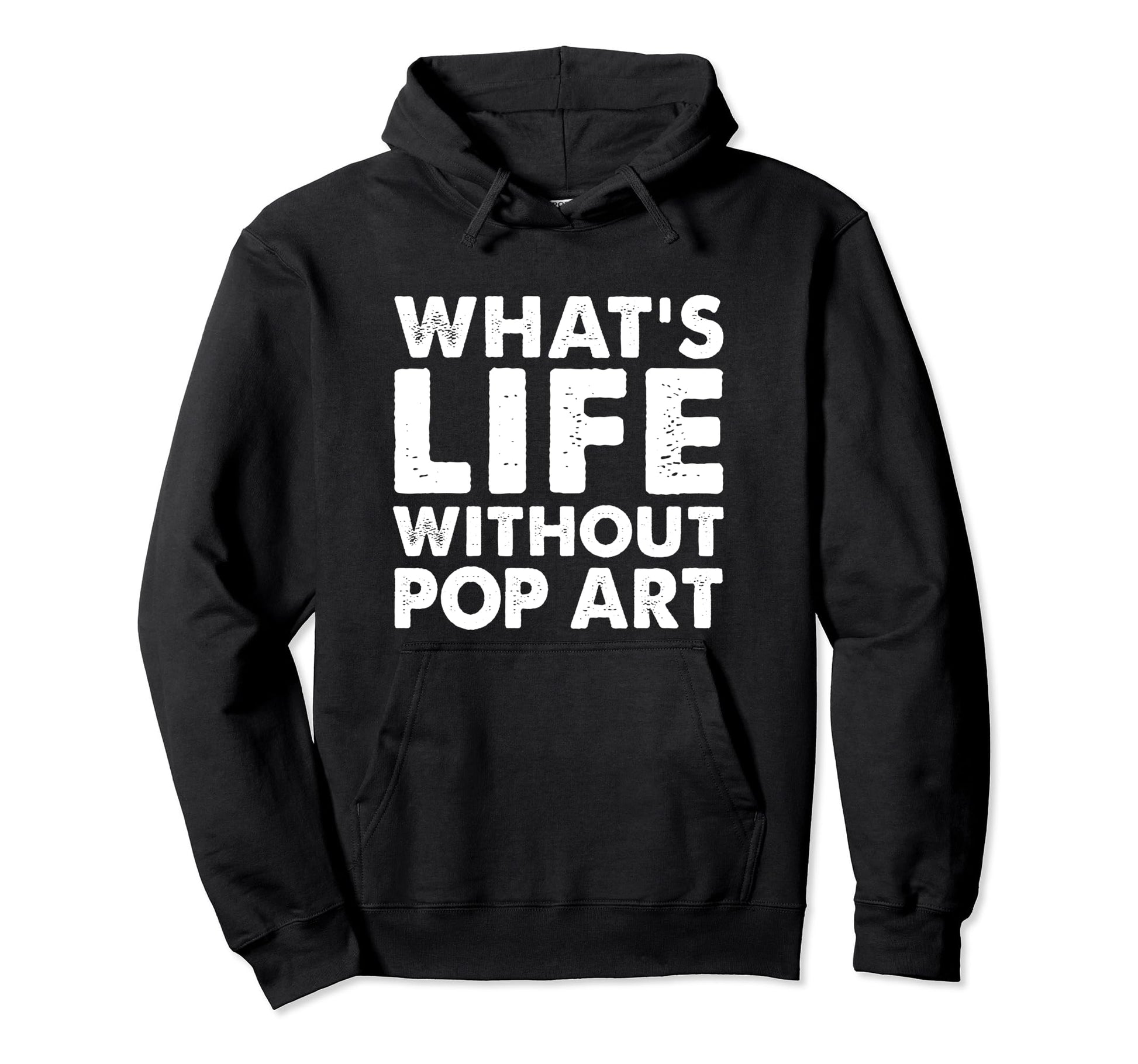 Whats Life Without Pop Art Funny Pop Hoodie - Aesthetic Graphic for Adults - T-Shirt, Sweatshirt, Hoodie