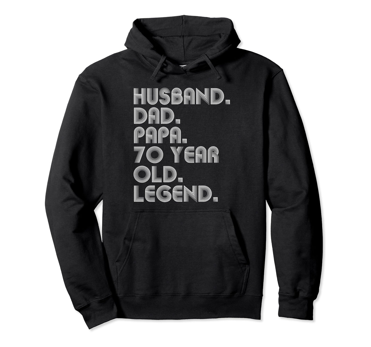 Husband Dad Papa 70 Year Old Legend Hoodie - Fun Novelty Design for Adults - T-Shirt, Sweatshirt, Hoodie