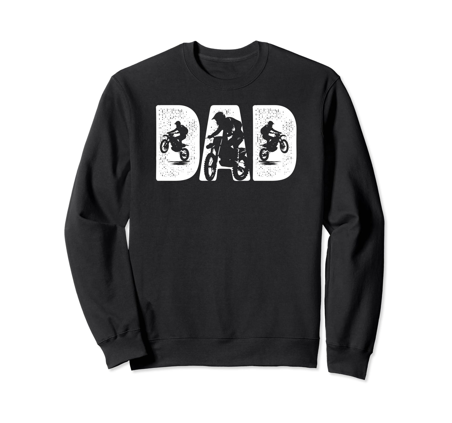 Dad Dirt Biker Dad Dirt Bike Dad Sweatshirt - Novelty Apparel for Adults - T-Shirt, Sweatshirt, Hoodie