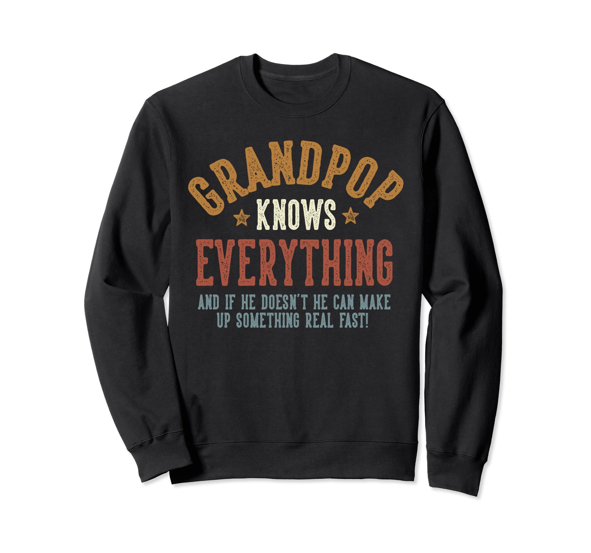 Grandpop Knows Everything Humorous Sweatshirt - Aesthetic Graphic Unisex - T-Shirt, Sweatshirt, Hoodie