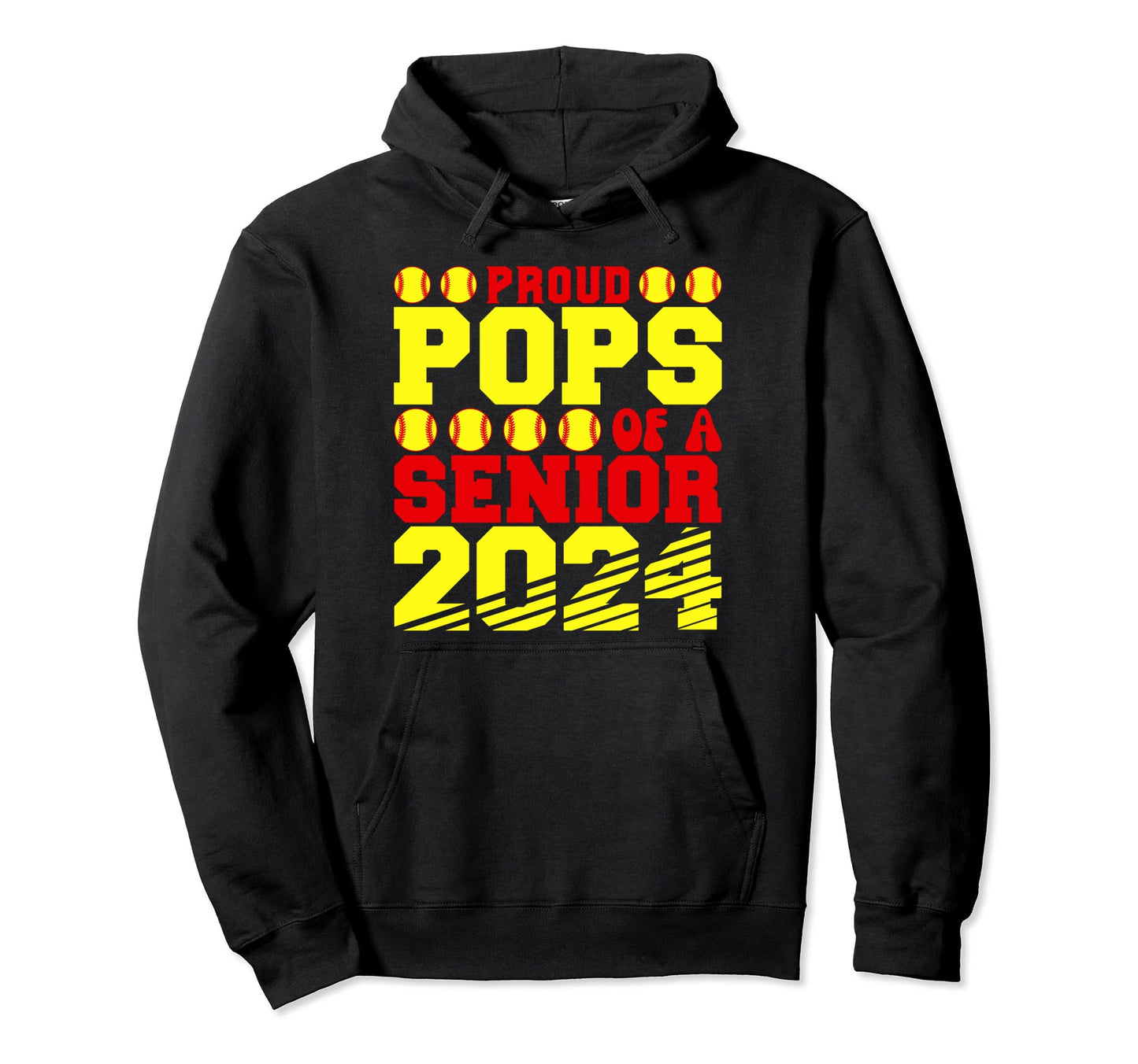 Proud Pops Softball Senior 2024 Hoodie - Casual Everyday Wear Unisex - T-Shirt, Sweatshirt, Hoodie
