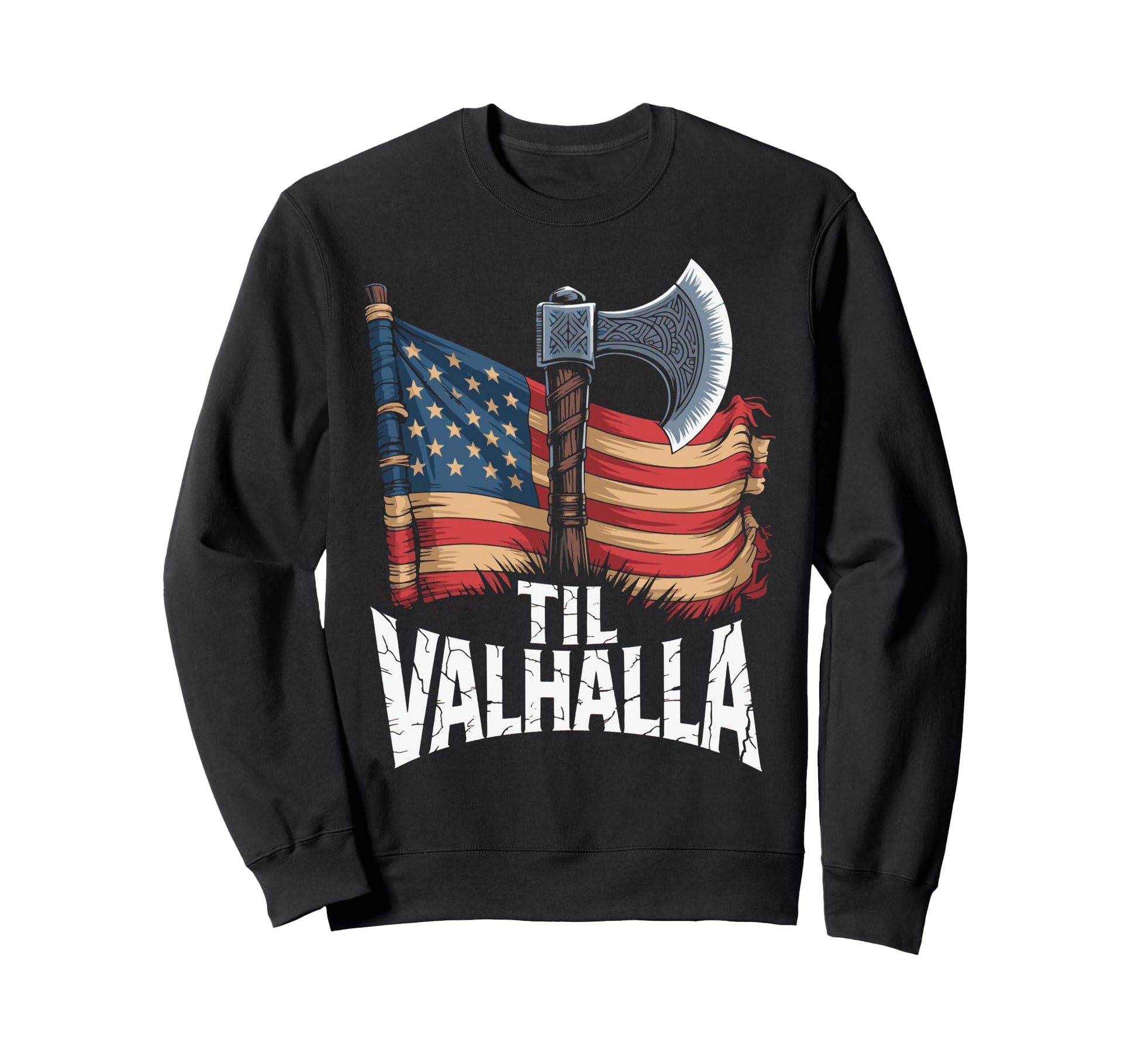 Us American Til Valhalla Proud Sweatshirt - Casual Everyday Wear Men Women - T-Shirt, Sweatshirt, Hoodie