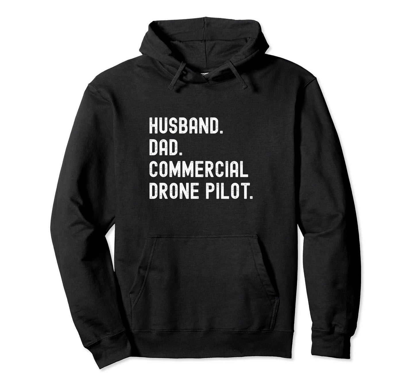 Commercial Drone Pilot Husband Dad Hoodie - Trendy Graphic for Adults - T-Shirt, Sweatshirt, Hoodie