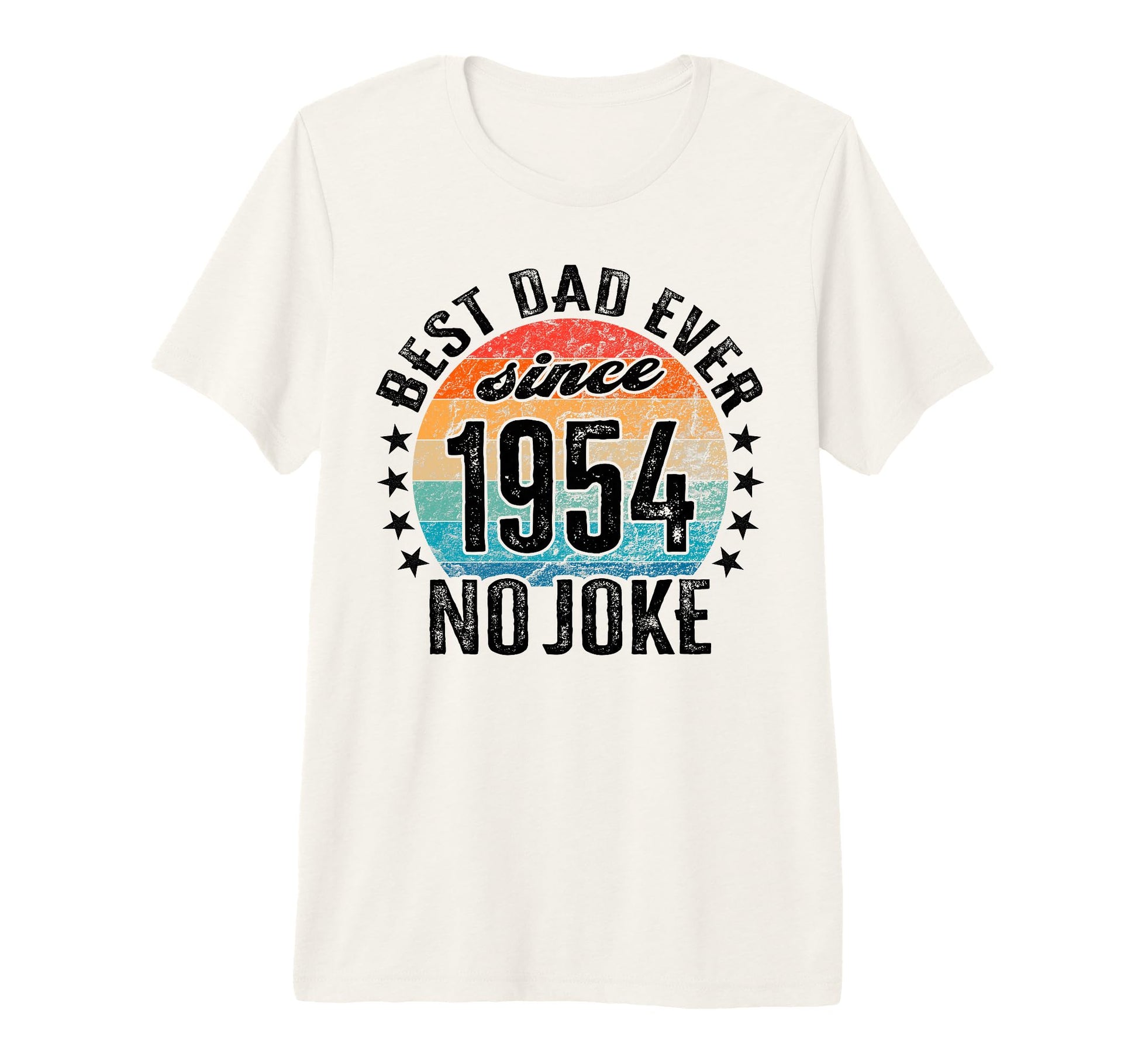 Best Dad World No Joke Dad Since 1954 T-Shirt - Trendy Graphic Men Women - T-Shirt, Sweatshirt, Hoodie