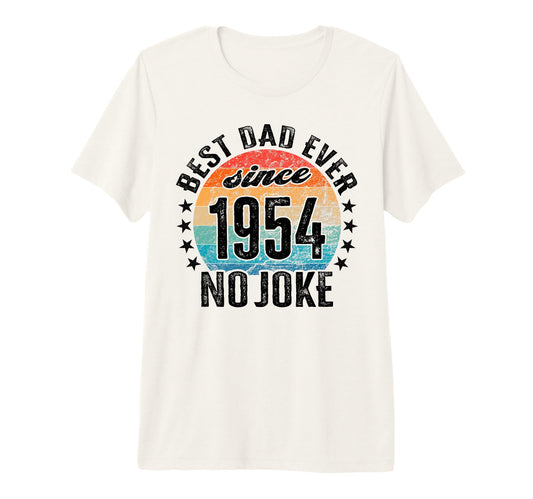 Best Dad World No Joke Dad Since 1954 T-Shirt - Trendy Graphic Men Women - T-Shirt, Sweatshirt, Hoodie