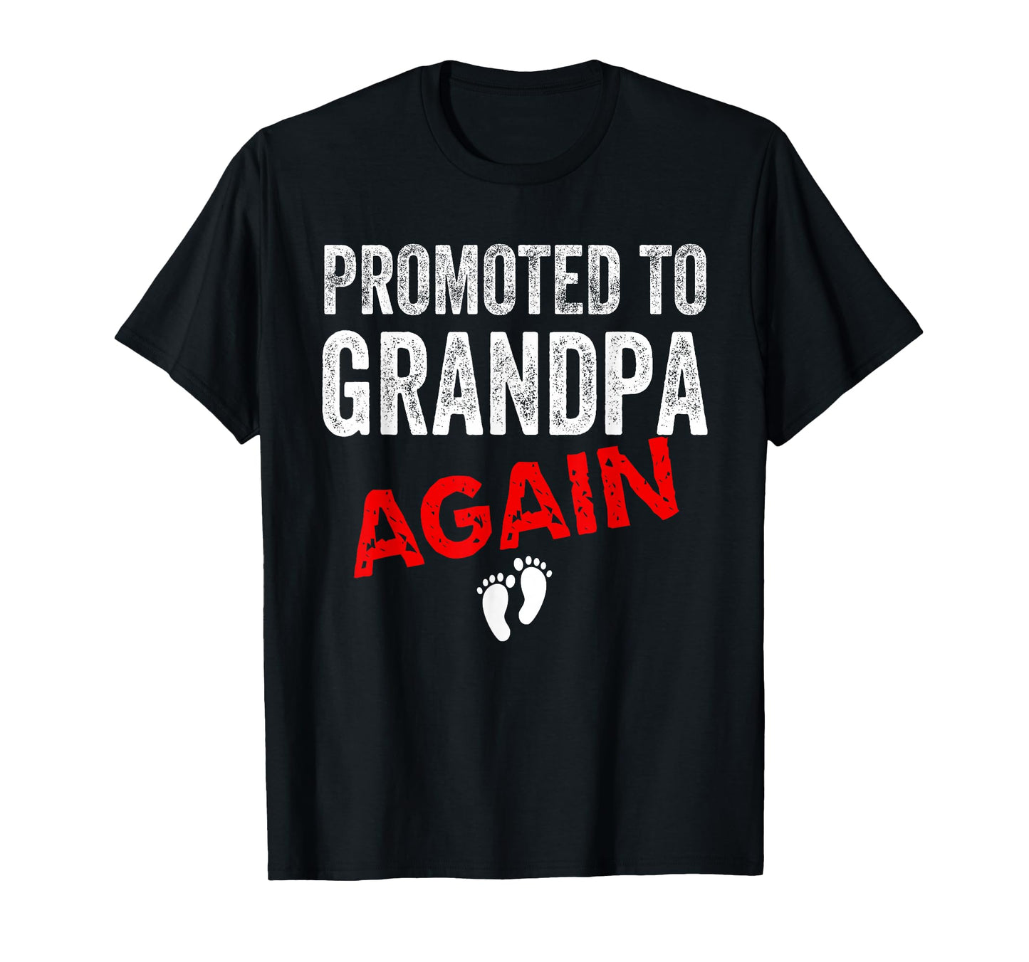 Promoted To Grandpa Again Dad Pregnancy T-Shirt - Unique Graphic Men Women - T-Shirt, Sweatshirt, Hoodie