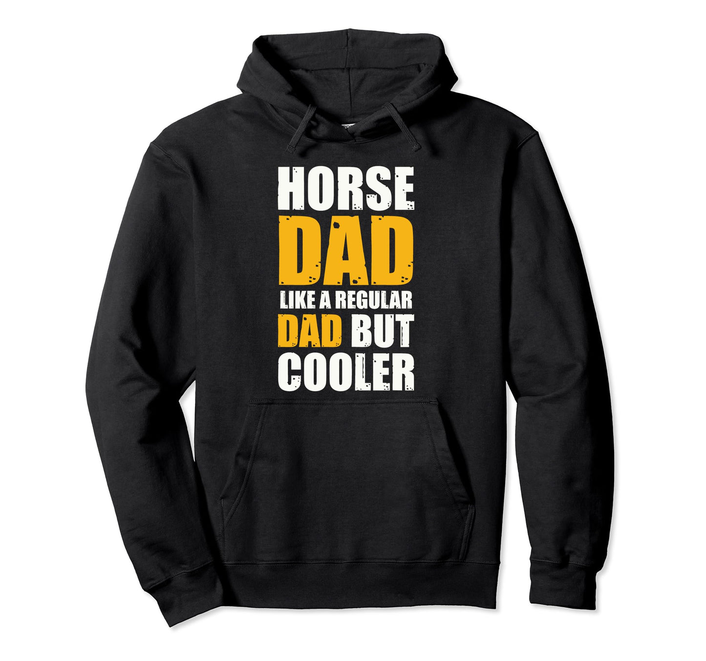 Horse Dad Like Regular Dad But Cooler Hoodie - Custom Art Print Men Women - T-Shirt, Sweatshirt, Hoodie