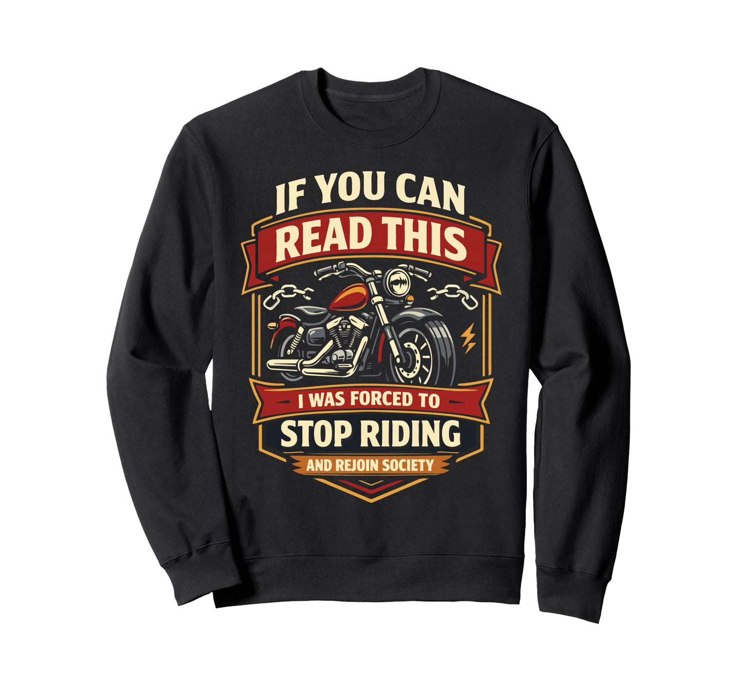 Motorcycle Biker If You Can Read This Sweatshirt - Trendy Graphic Unisex - T-Shirt, Sweatshirt, Hoodie