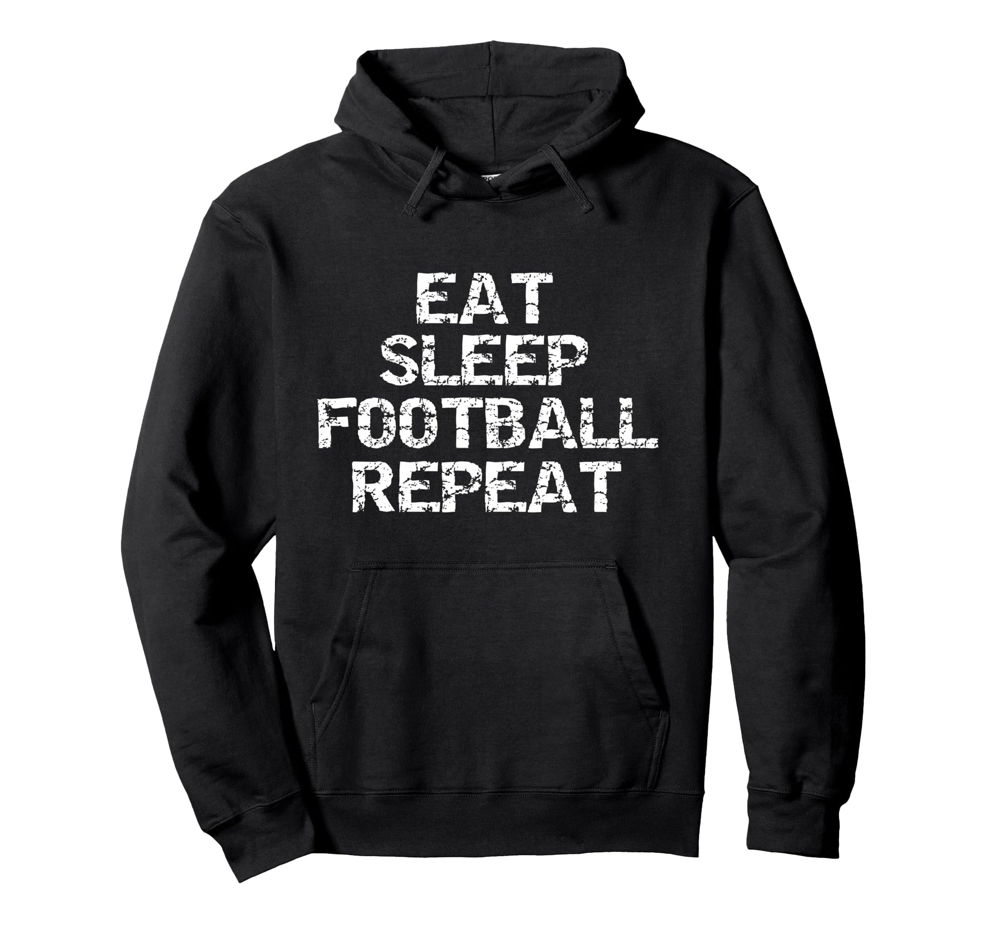 Funny Football Player Gift Eat Sleep Hoodie - Trendy Graphic Unisex - T-Shirt, Sweatshirt, Hoodie