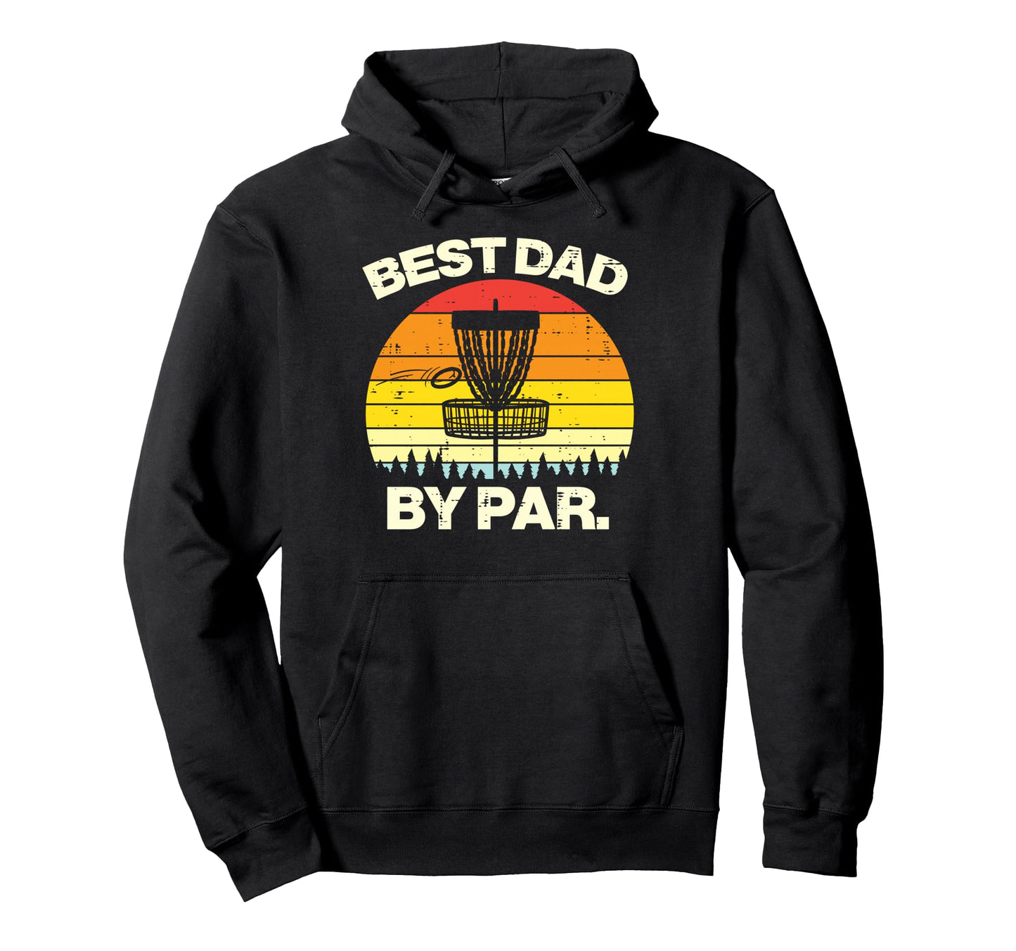 Disc Golf Best Dad Par Frisbee Frolf Hoodie - Trendy Graphic Unisex - T-Shirt, Sweatshirt, Hoodie