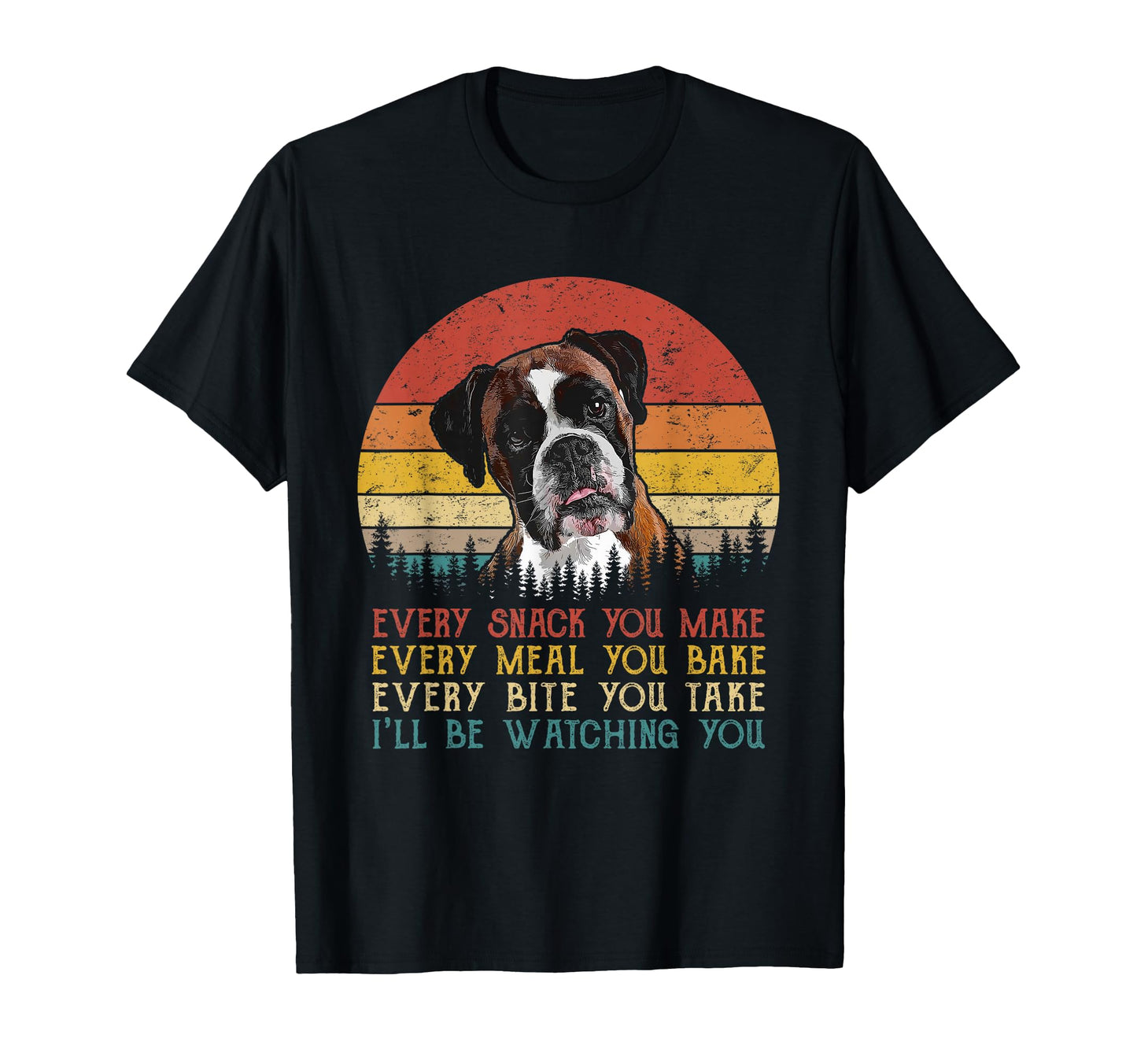 Every Snack You Make Dog Boxer Dog T-Shirt - Custom Art Print for Adults - T-Shirt, Sweatshirt, Hoodie