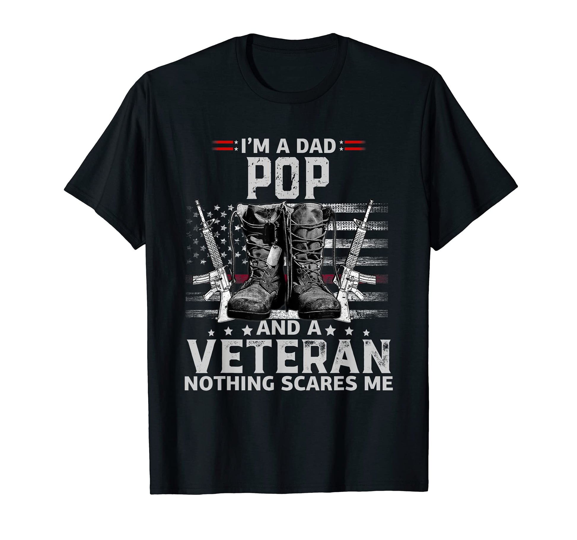 Mens Im Dad Pop And Veteran Nothing T-Shirt - Aesthetic Graphic for Adults - T-Shirt, Sweatshirt, Hoodie