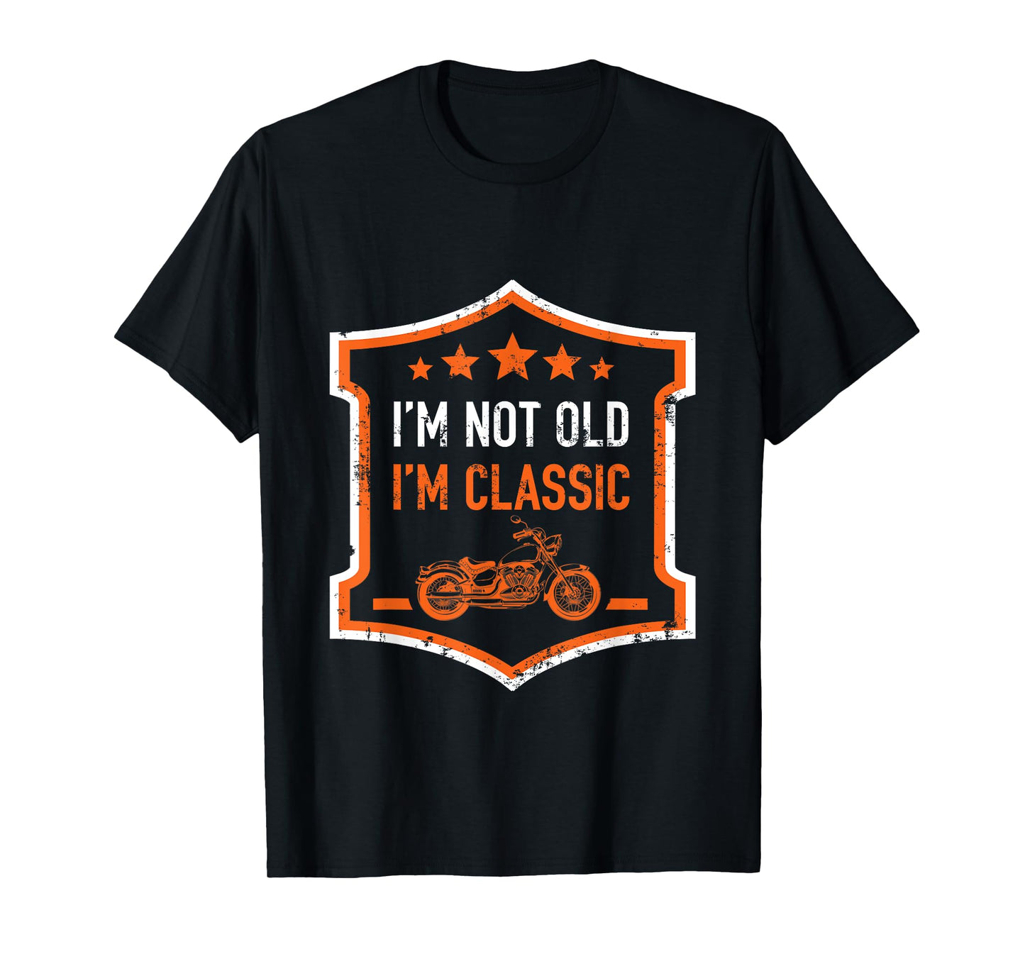 Im Not Old Im Funny Biker Birthday T-Shirt - Casual Everyday Wear Unisex - T-Shirt, Sweatshirt, Hoodie