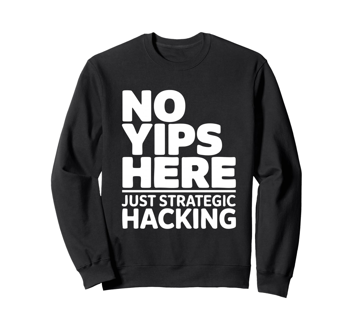 No Yips Here Just Strategic Sweatshirt - Fun Novelty Design for Adults - T-Shirt, Sweatshirt, Hoodie