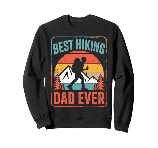 Best Hiking Dad Ever Funny Hiker Sweatshirt - Minimalist Print for Adults - T-Shirt, Sweatshirt, Hoodie