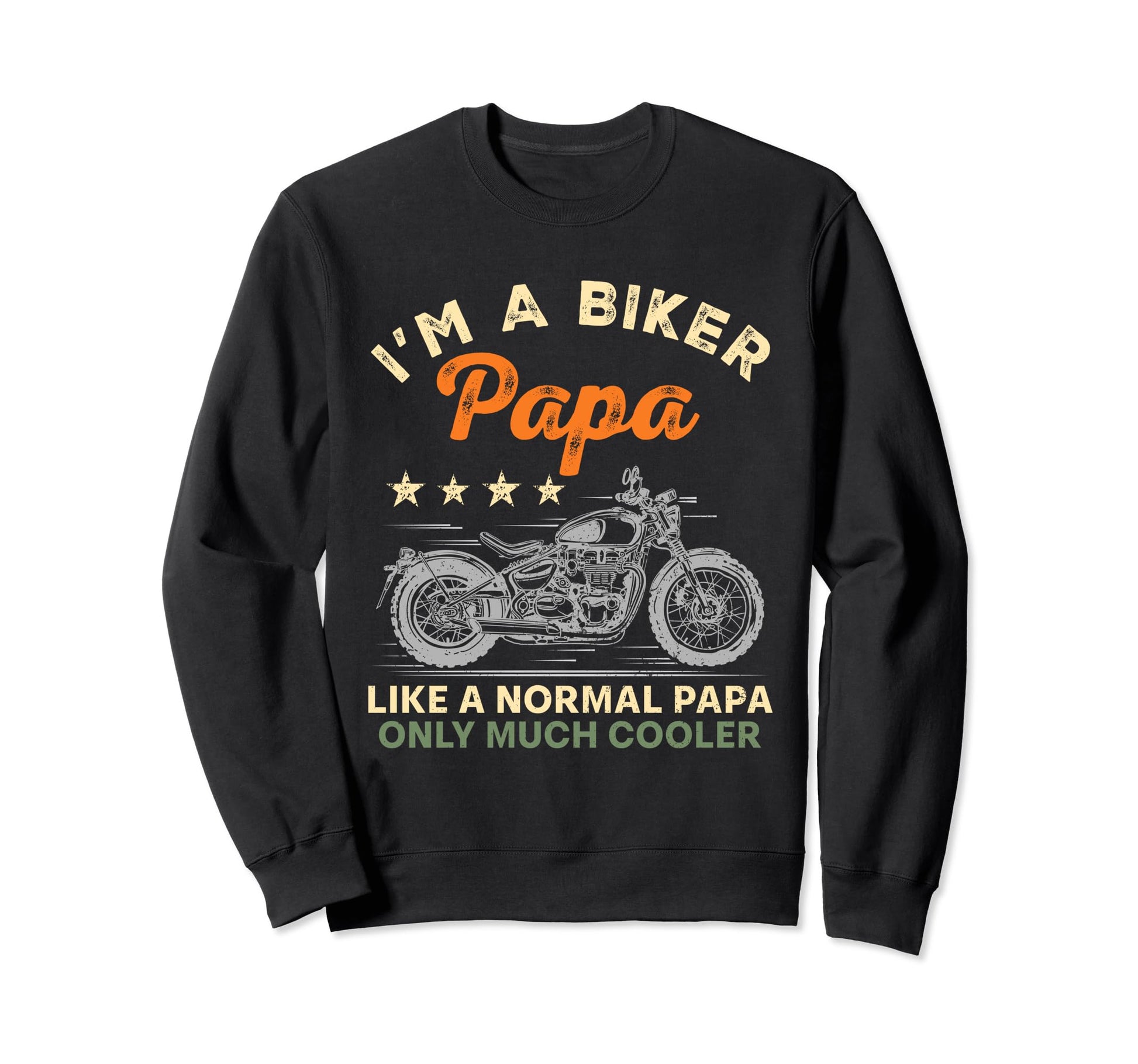 Im Biker Papa Motorcycle Rider Sweatshirt - Casual Everyday Wear Men Women - T-Shirt, Sweatshirt, Hoodie