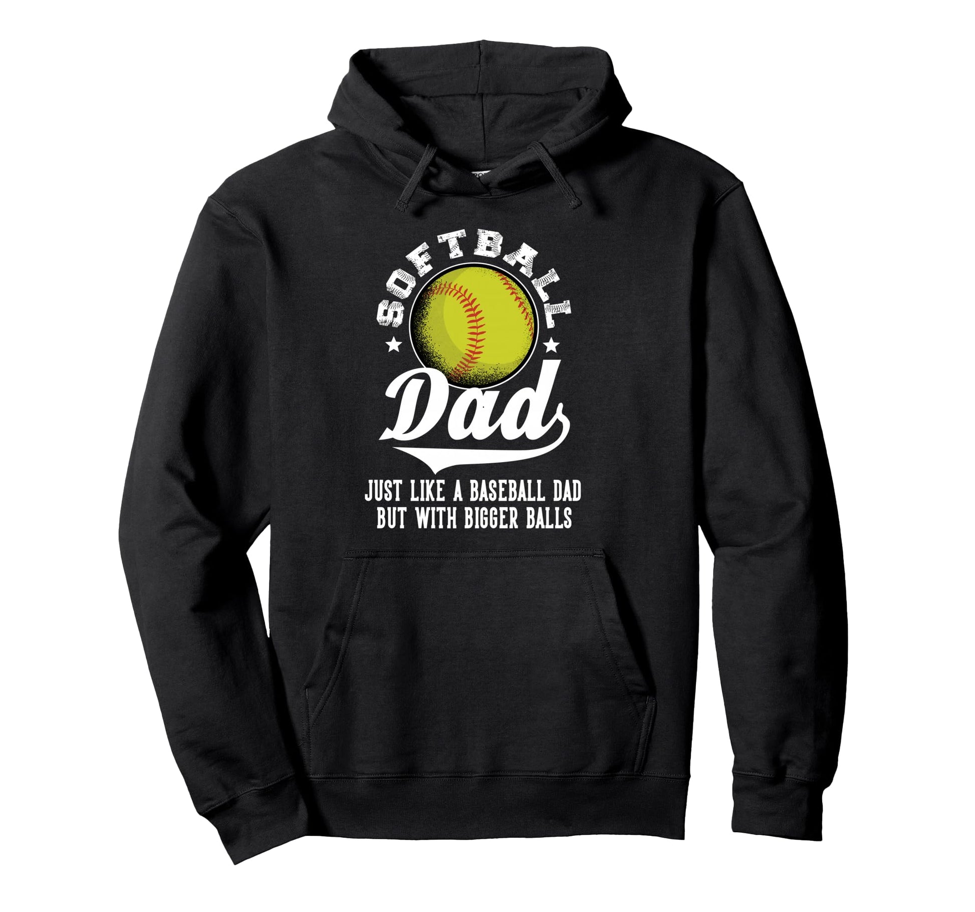 Softball Dad Like Baseball Dad Bigger Hoodie - Streetwear Style Unisex - T-Shirt, Sweatshirt, Hoodie