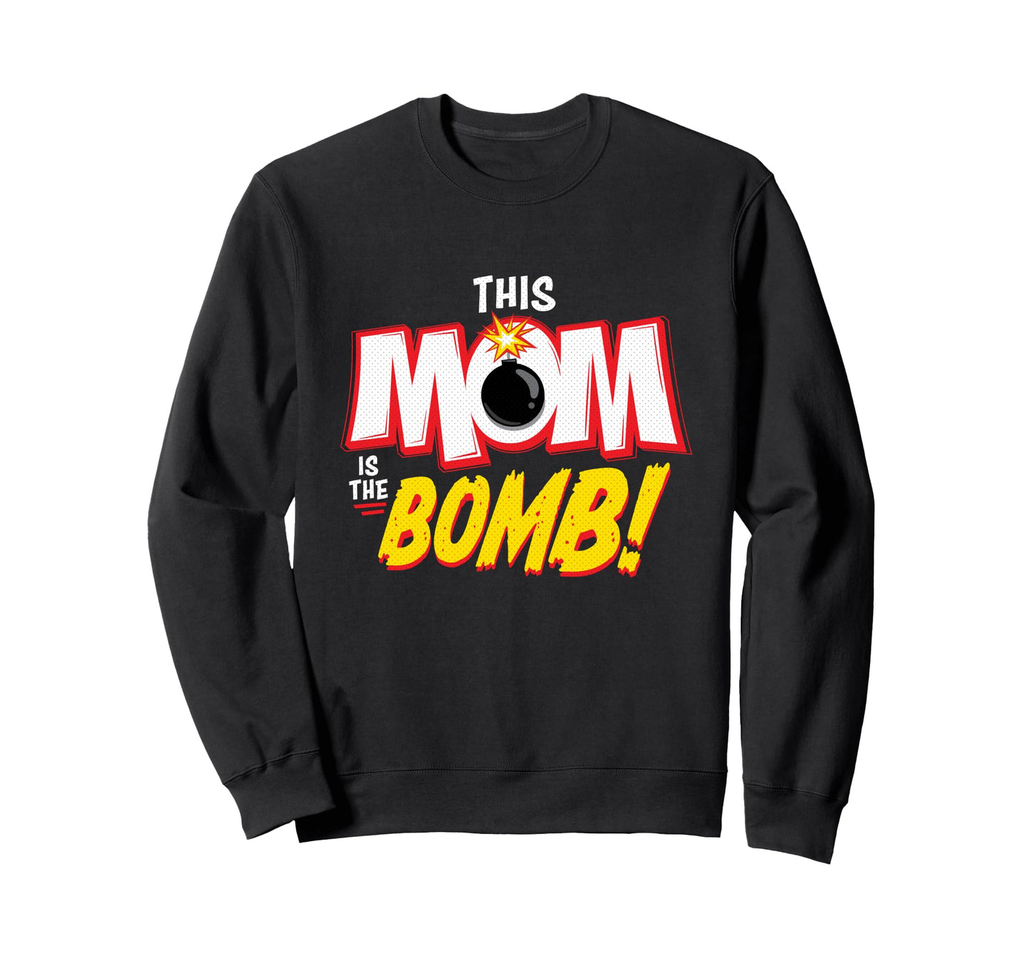 This Mom Is Bomb Funny Mothers Day Sweatshirt - Unique Graphic for Adults - T-Shirt, Sweatshirt, Hoodie