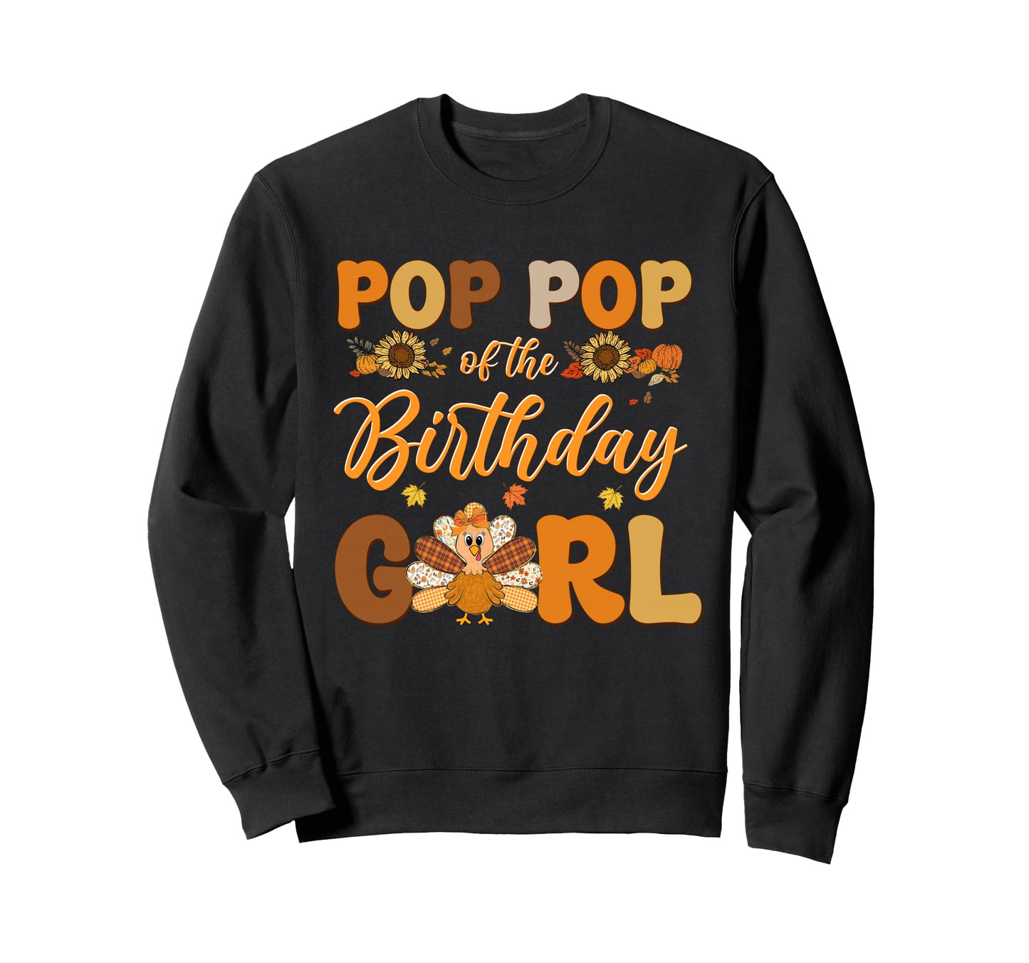 Pop Pop Birthday Bow Thanksgiving B Sweatshirt - Novelty Apparel Unisex - T-Shirt, Sweatshirt, Hoodie