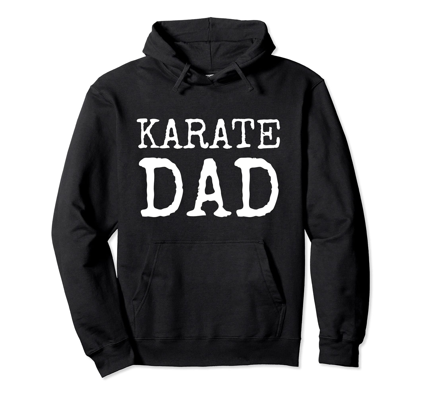 Martial Arts Gift Black Belt Karate Dad Hoodie - Unique Graphic for Adults - T-Shirt, Sweatshirt, Hoodie