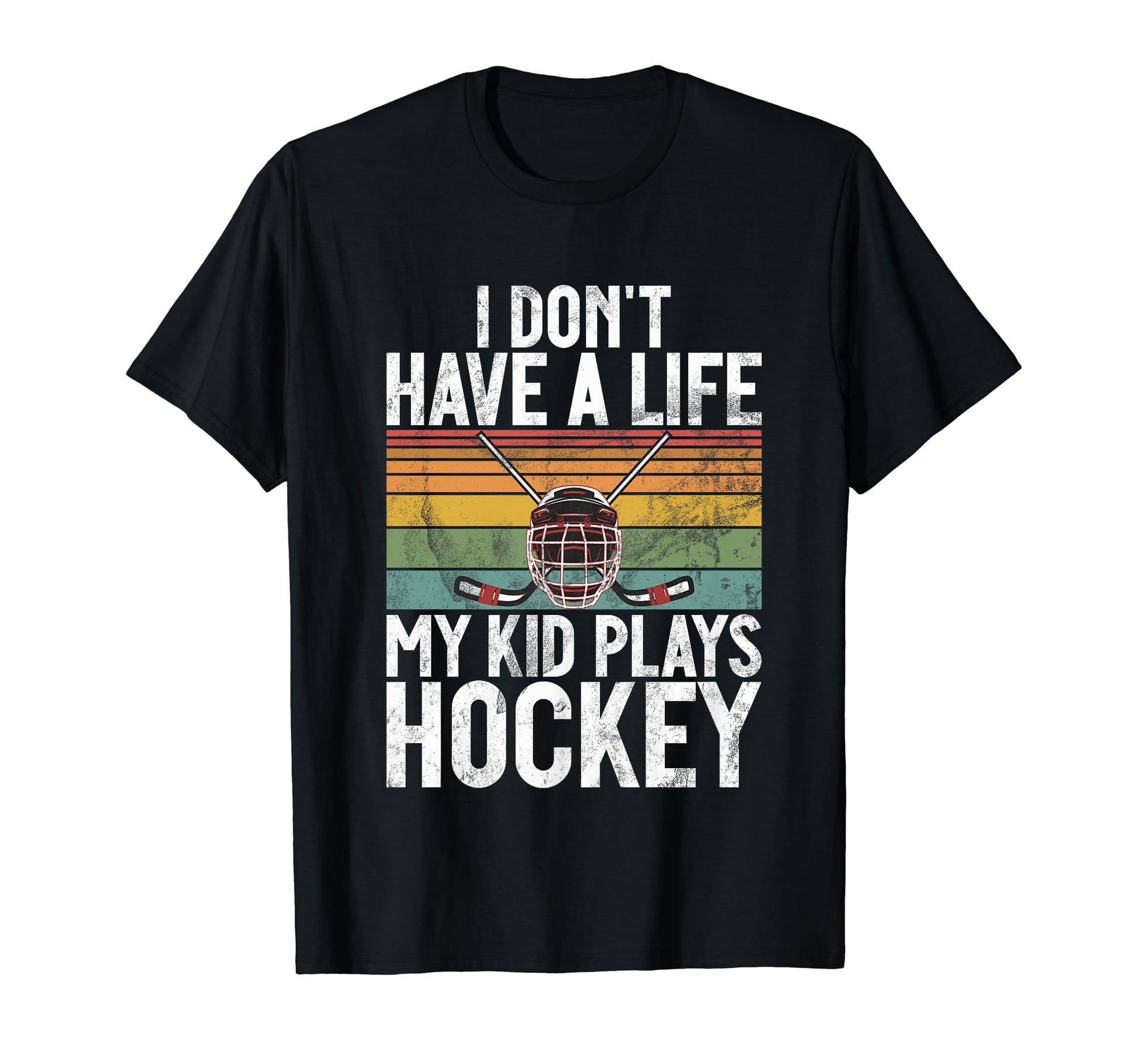I Dont Have Life Hockey Mom And Dad T-Shirt - Unique Graphic Men Women - T-Shirt, Sweatshirt, Hoodie