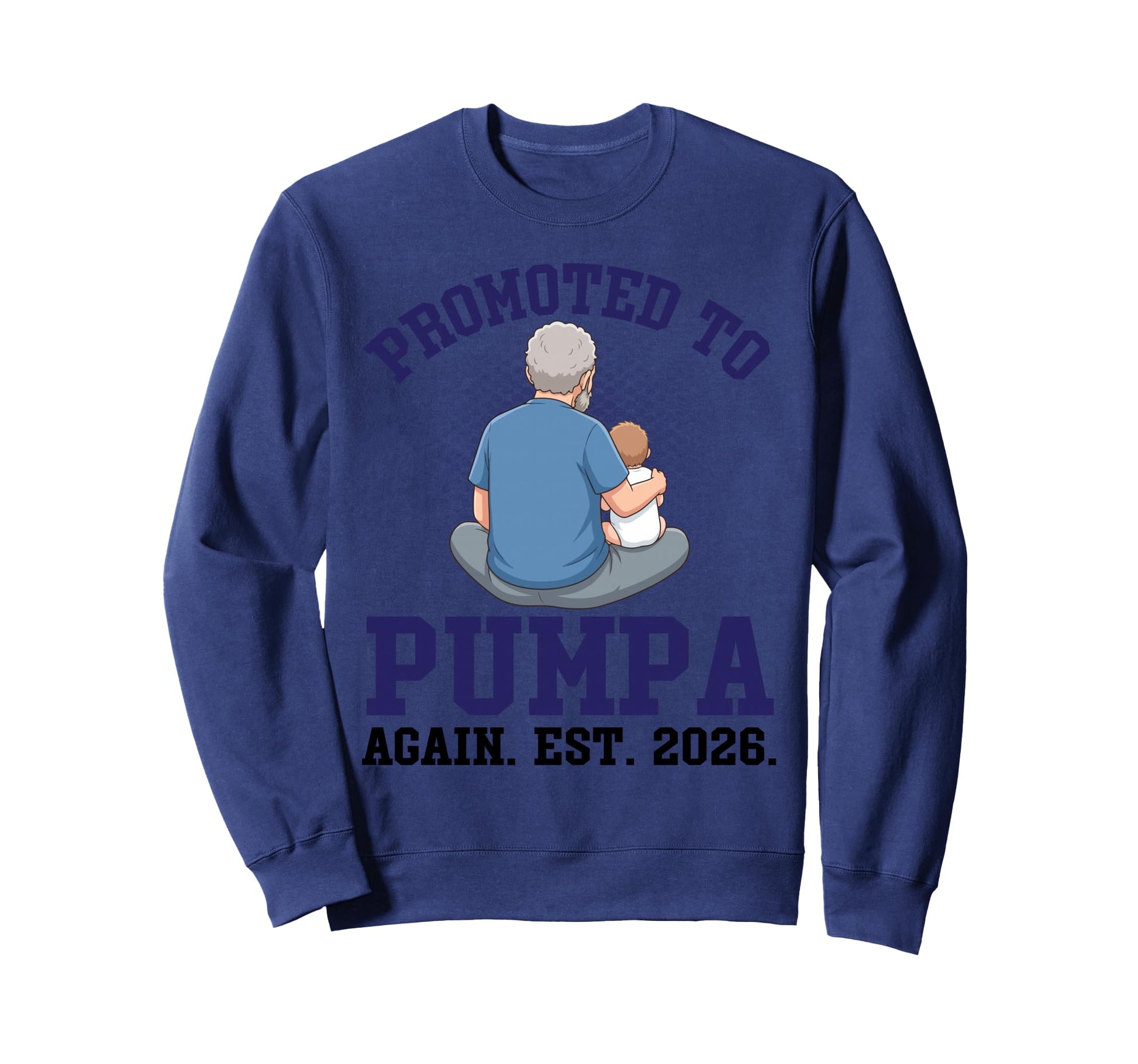 Promoted To Pumpa Again Est 2026 Sweatshirt - Minimalist Print for Adults - T-Shirt, Sweatshirt, Hoodie