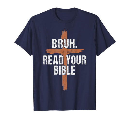 Bruh Read Your Bible Dad Funny T-Shirt - Novelty Apparel for Adults - T-Shirt, Sweatshirt, Hoodie