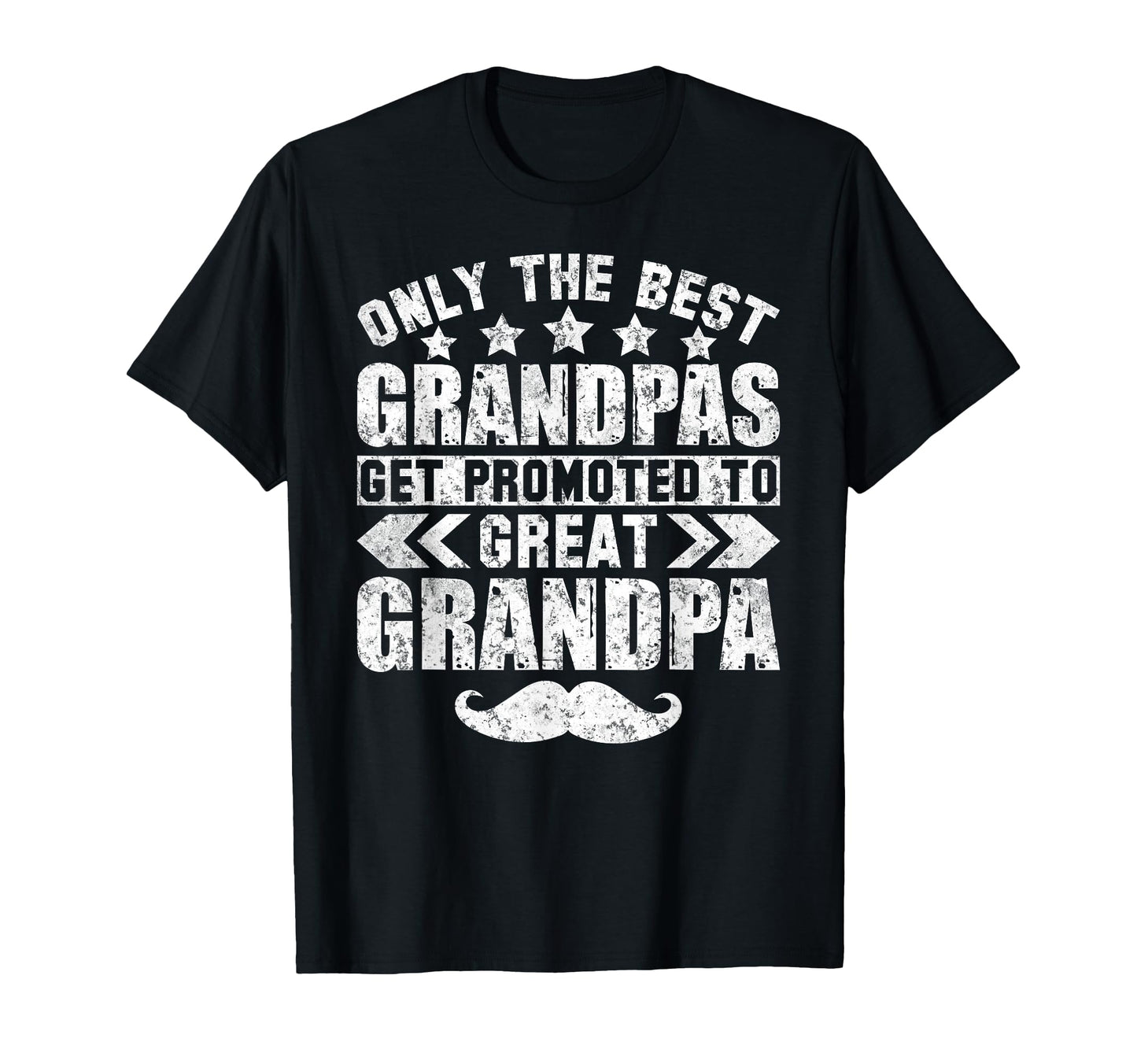 Funny Only Best Grandpas Get Promoted T-Shirt - Fun Novelty Design Unisex - T-Shirt, Sweatshirt, Hoodie