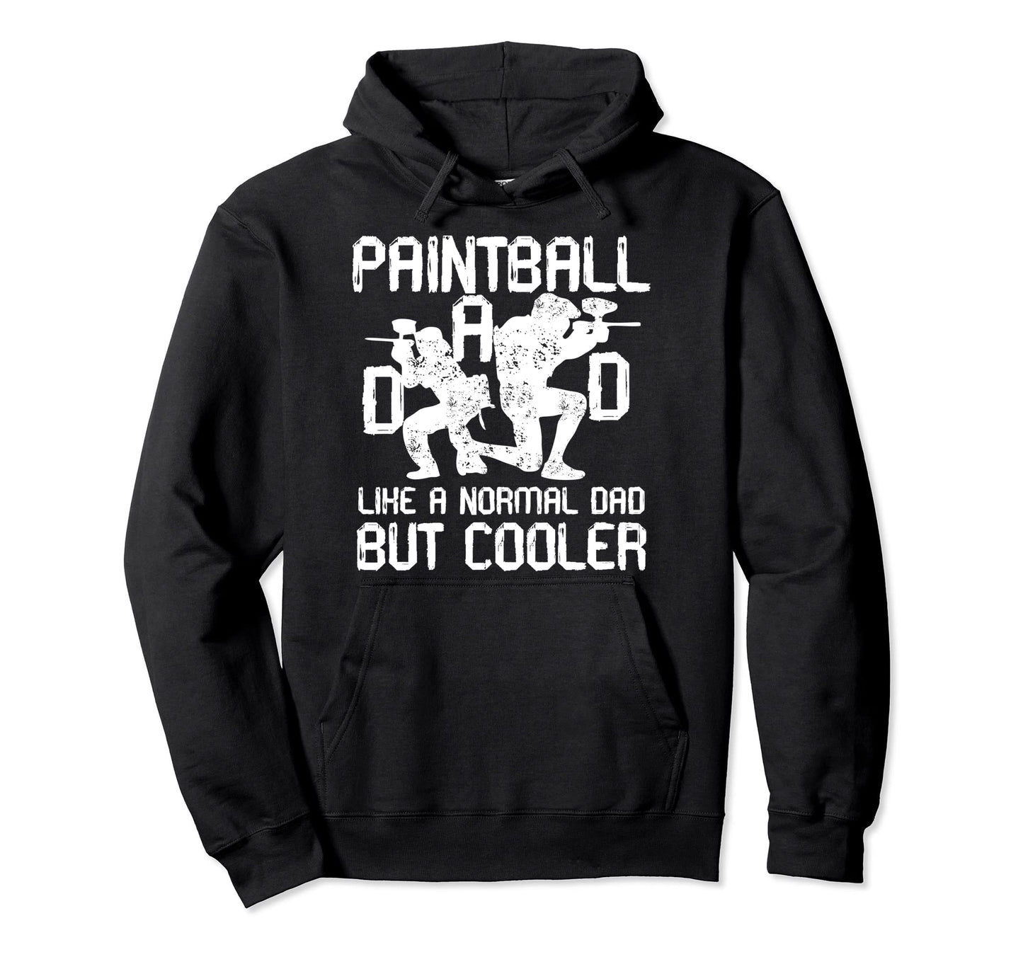 Paintball Dad Like Normal Dad But Hoodie - Novelty Apparel Men Women - T-Shirt, Sweatshirt, Hoodie