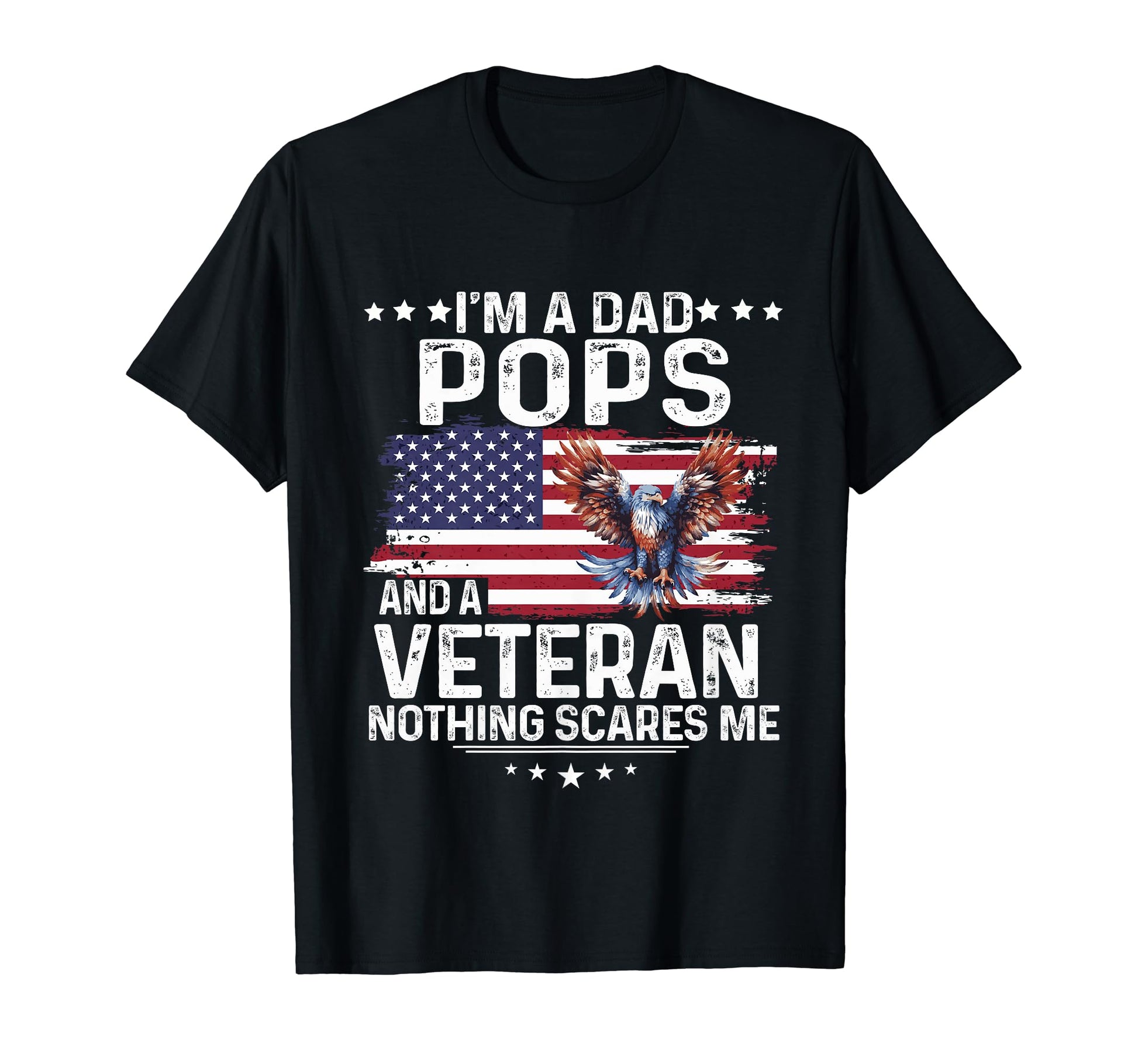 Dad Pops Veteran Nothing Scares Me T-Shirt - Aesthetic Graphic Unisex - T-Shirt, Sweatshirt, Hoodie