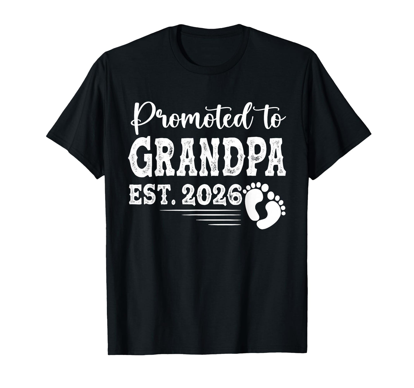 Grandpa Est 2026 Promoted To T-Shirt - Casual Everyday Wear for Adults - T-Shirt, Sweatshirt, Hoodie