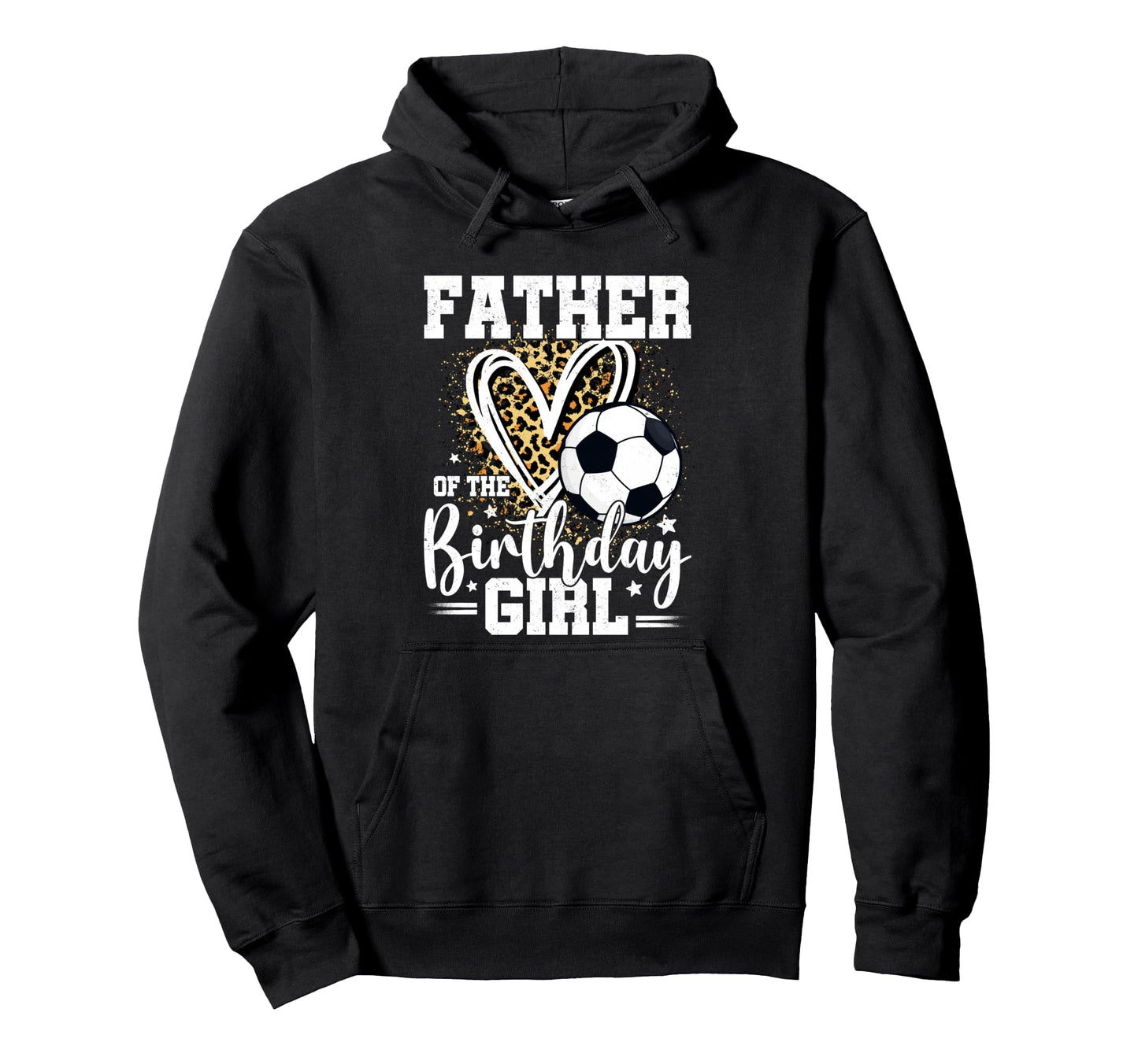 Father Birthday Soccer Ball Dad Hoodie - Casual Everyday Wear for Adults - T-Shirt, Sweatshirt, Hoodie
