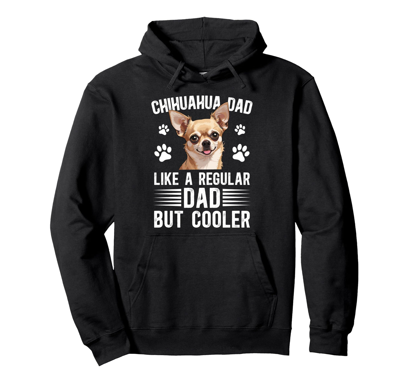 Chihuahua Dad Chihuahua Chihuahua Hoodie - Aesthetic Graphic Men Women - T-Shirt, Sweatshirt, Hoodie
