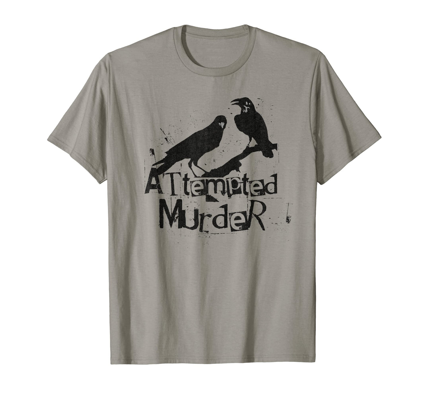 Attempted Murder Crows Collective T-Shirt - Fun Novelty Design Men Women - T-Shirt, Sweatshirt, Hoodie