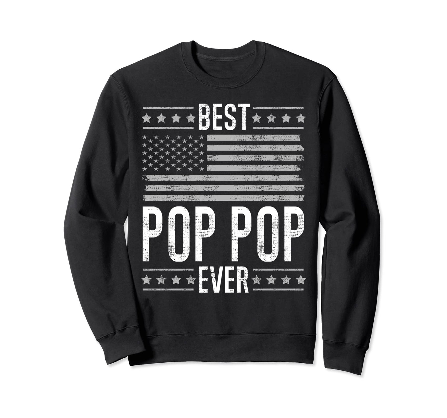 Best Pop Pop Ever Us Flag Funny Sweatshirt - Minimalist Print Unisex - T-Shirt, Sweatshirt, Hoodie