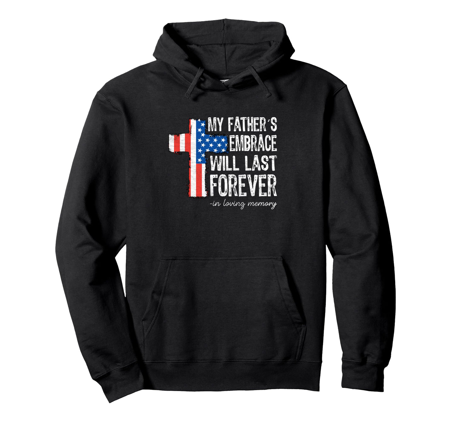 Fathers Embrace Last Forever American Hoodie - Trendy Graphic Men Women - T-Shirt, Sweatshirt, Hoodie
