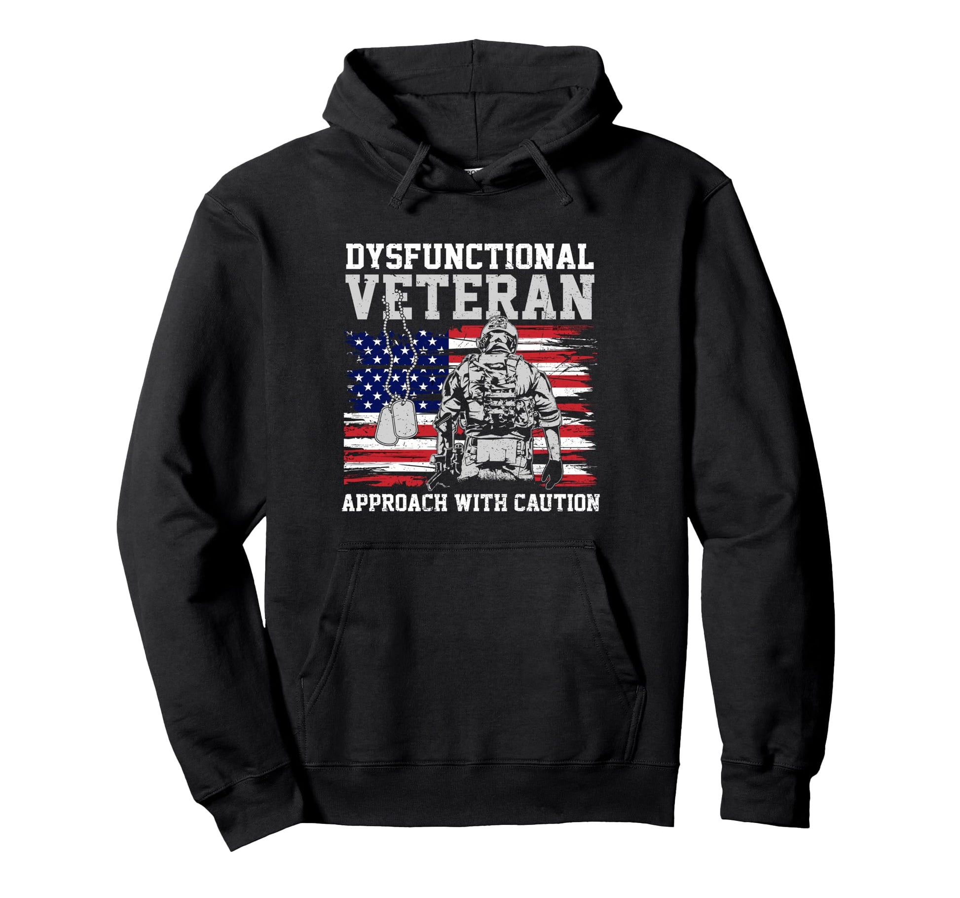 Funny Dysfunctional Veteran Approach Hoodie - Graphic Print Men Women - T-Shirt, Sweatshirt, Hoodie
