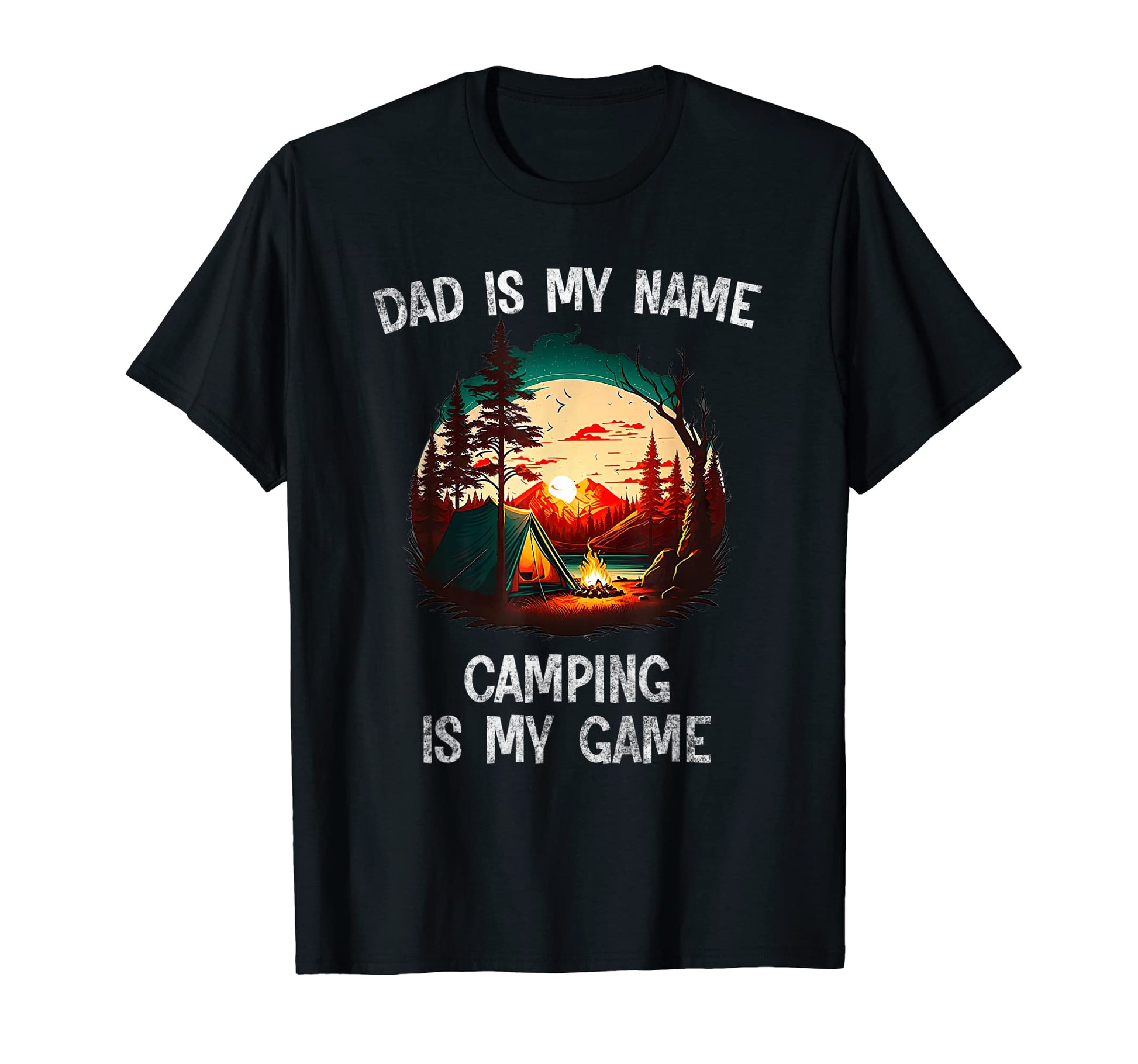 Mens Camping Is My Game Father T-Shirt - Casual Everyday Wear Men Women - T-Shirt, Sweatshirt, Hoodie