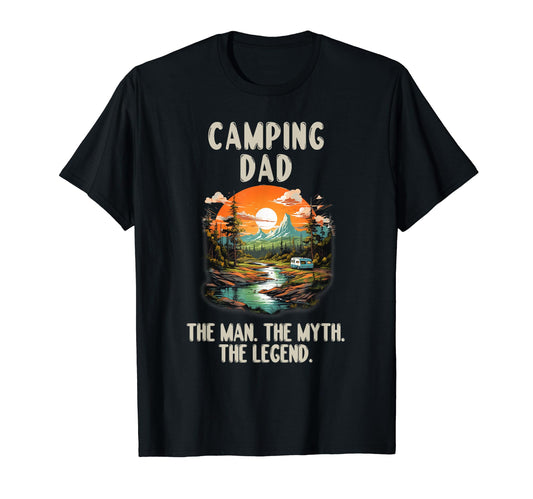 Camping Dad Myth Legend Fathers Day Gift T-Shirt - Novelty Apparel Unisex - T-Shirt, Sweatshirt, Hoodie