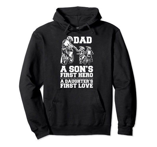 Biker Dad Hero First Love Dirt Bike Hoodie - Novelty Apparel Men Women - T-Shirt, Sweatshirt, Hoodie
