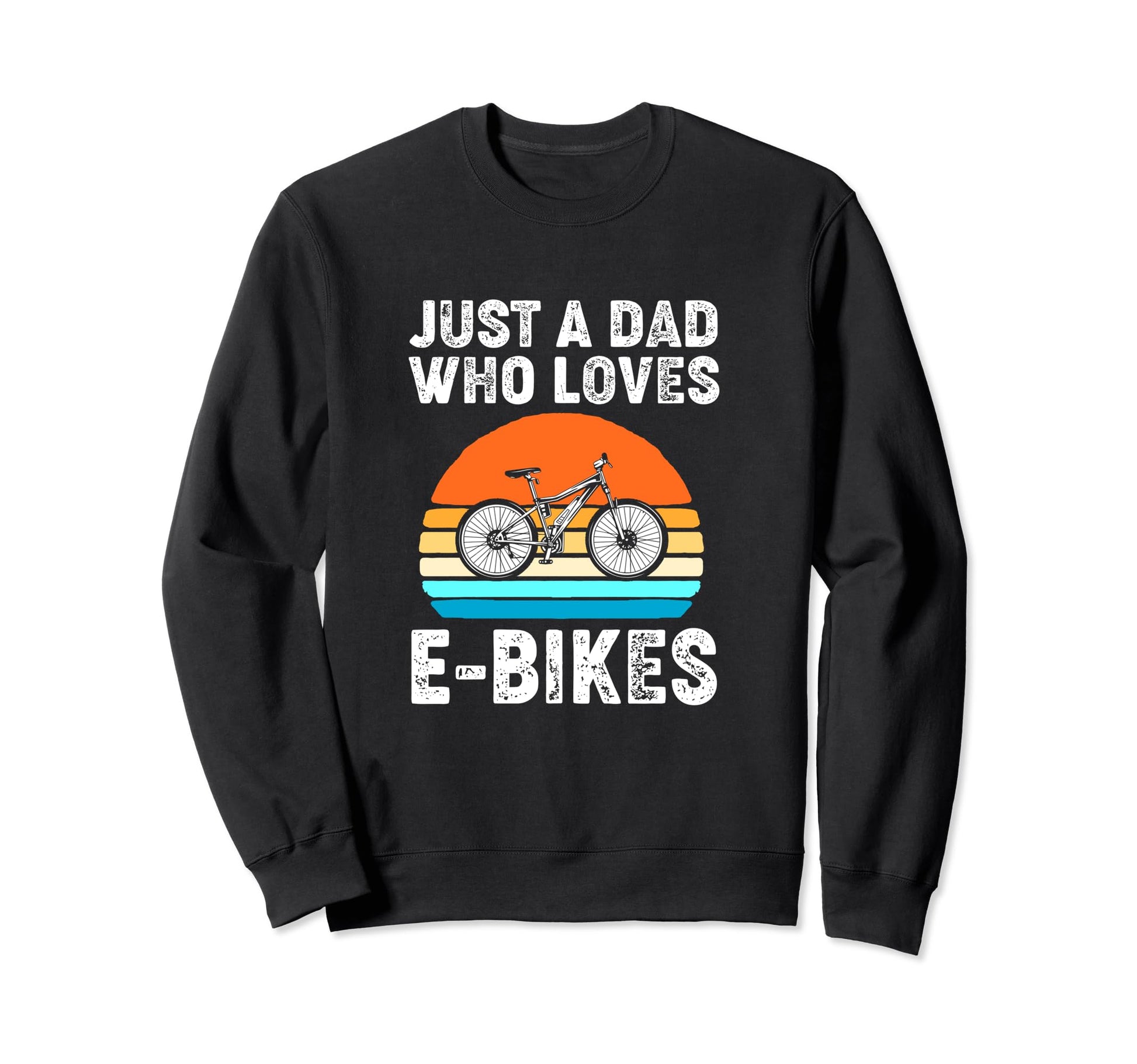 Biker Dad Cyclist Bike Lovers Ebike Sweatshirt - Trendy Graphic Men Women - T-Shirt, Sweatshirt, Hoodie