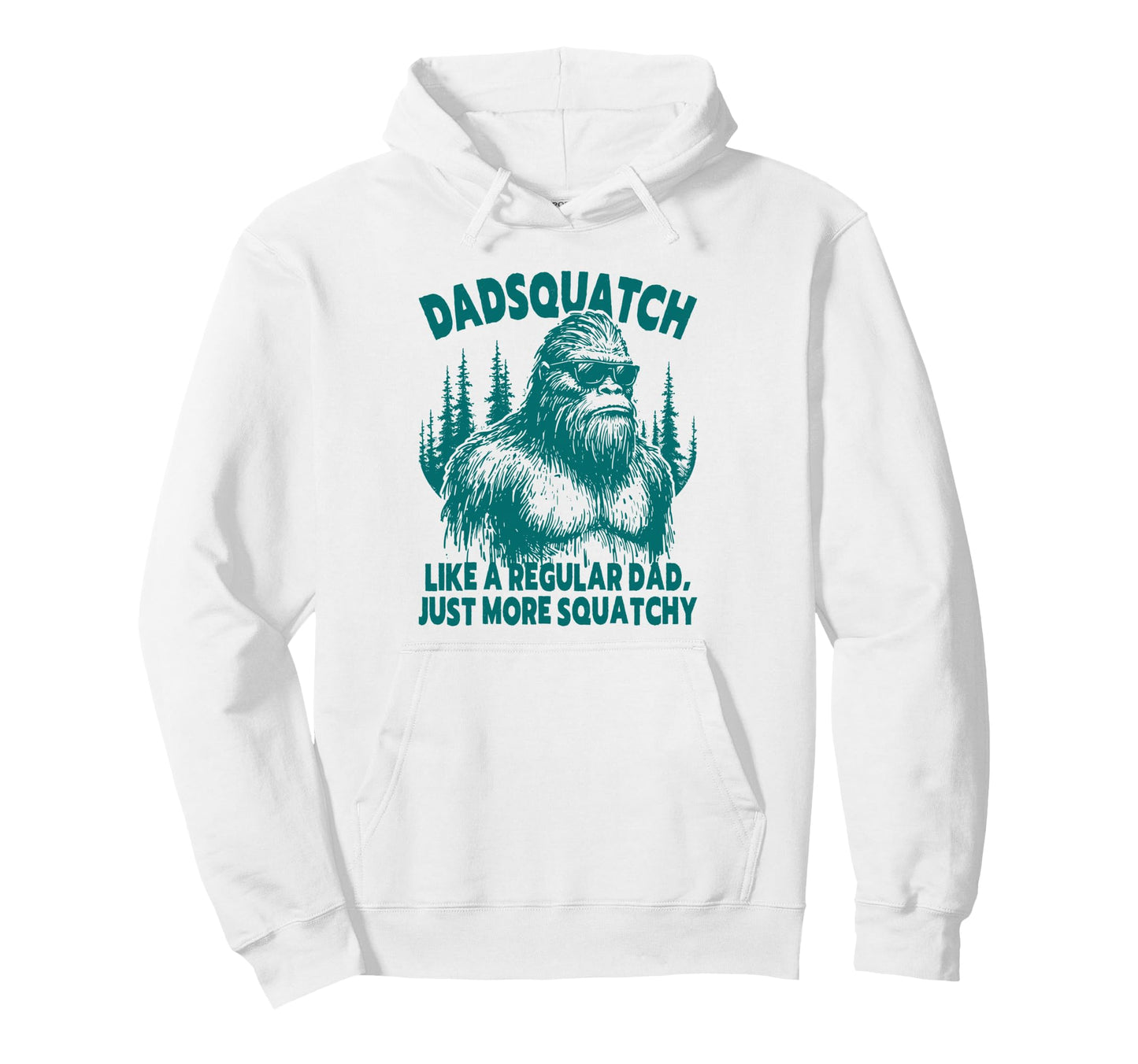 Bigfoot Dadsquatch Dad Sasquatch Hoodie - Casual Everyday Wear Men Women - T-Shirt, Sweatshirt, Hoodie