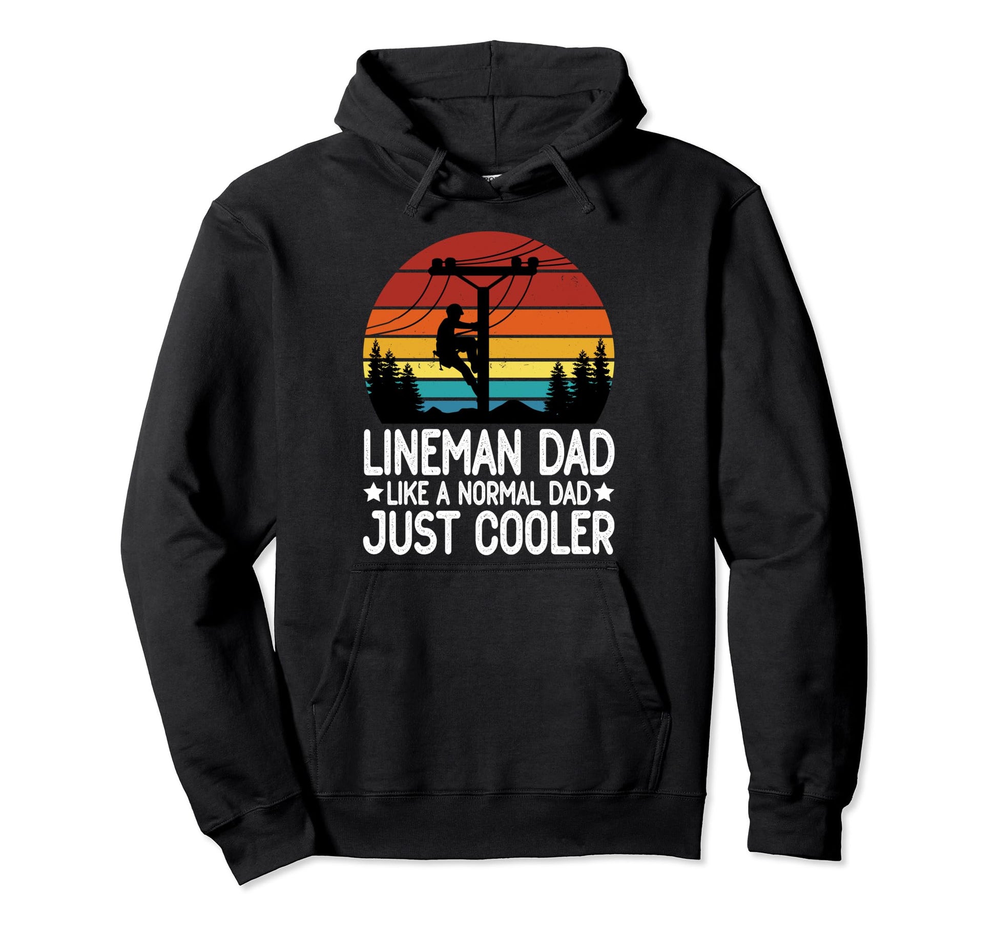 Lineman Dad Like Normal Dad Just Cooler Hoodie - Novelty Apparel Unisex - T-Shirt, Sweatshirt, Hoodie