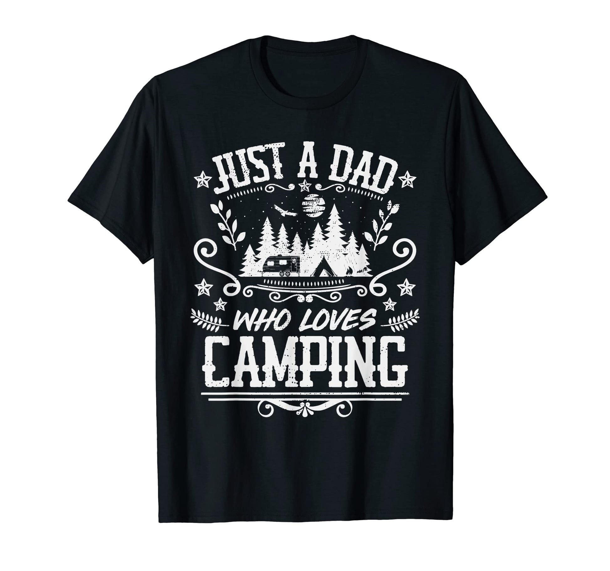 Mens Just Dad Who Loves Camping Funny T-Shirt - Graphic Print Men Women - T-Shirt, Sweatshirt, Hoodie