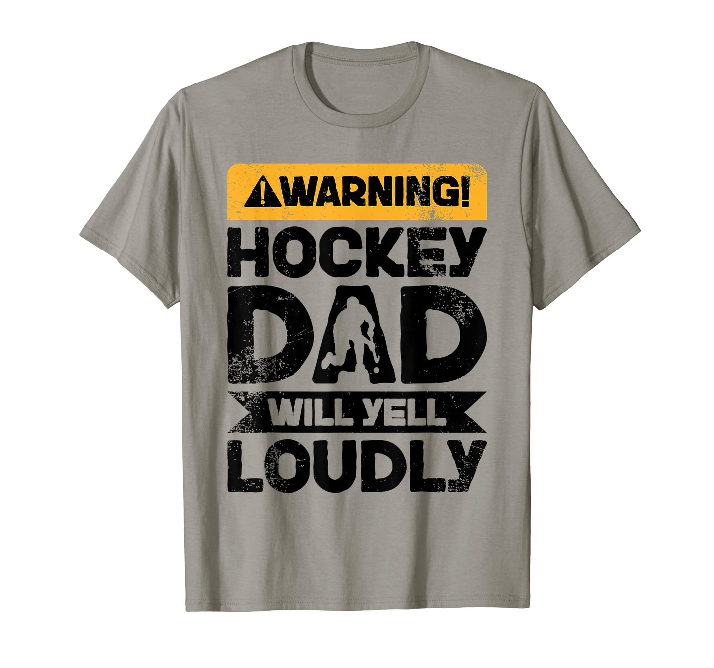 Warning Will Yell Loudly Hockey Dad T-Shirt - Trendy Graphic Unisex - T-Shirt, Sweatshirt, Hoodie