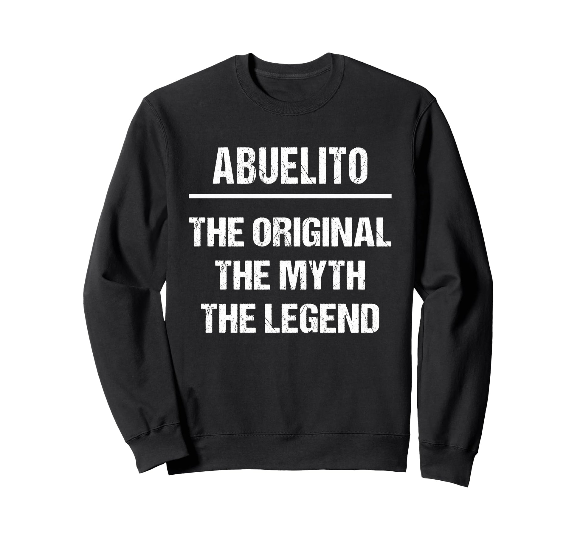 Abuelito Original Name Myth Sweatshirt - Aesthetic Graphic for Adults - T-Shirt, Sweatshirt, Hoodie