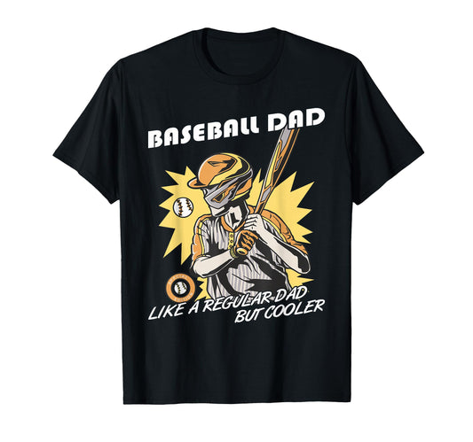 Baseball Dad Like Regular But Cooler T-Shirt - Novelty Apparel Men Women - T-Shirt, Sweatshirt, Hoodie