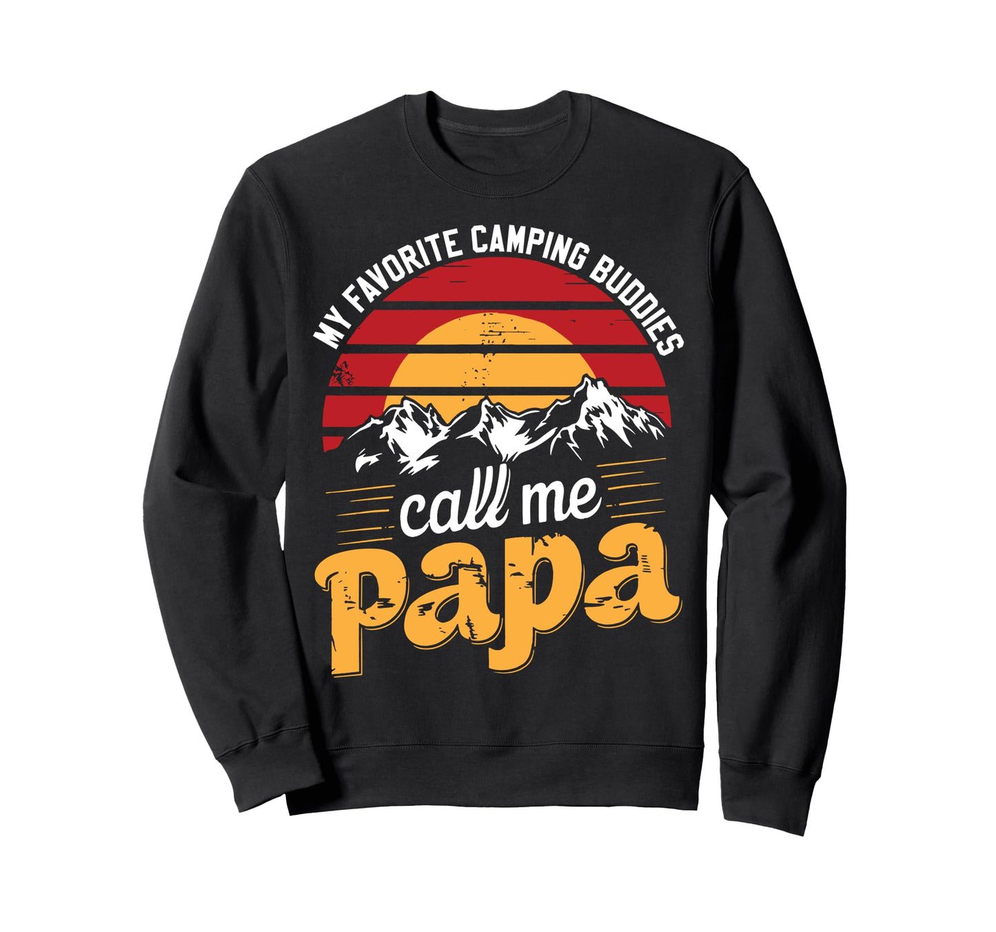 Camping Buddies Call Papa Dad Sweatshirt - Fun Novelty Design Unisex - T-Shirt, Sweatshirt, Hoodie