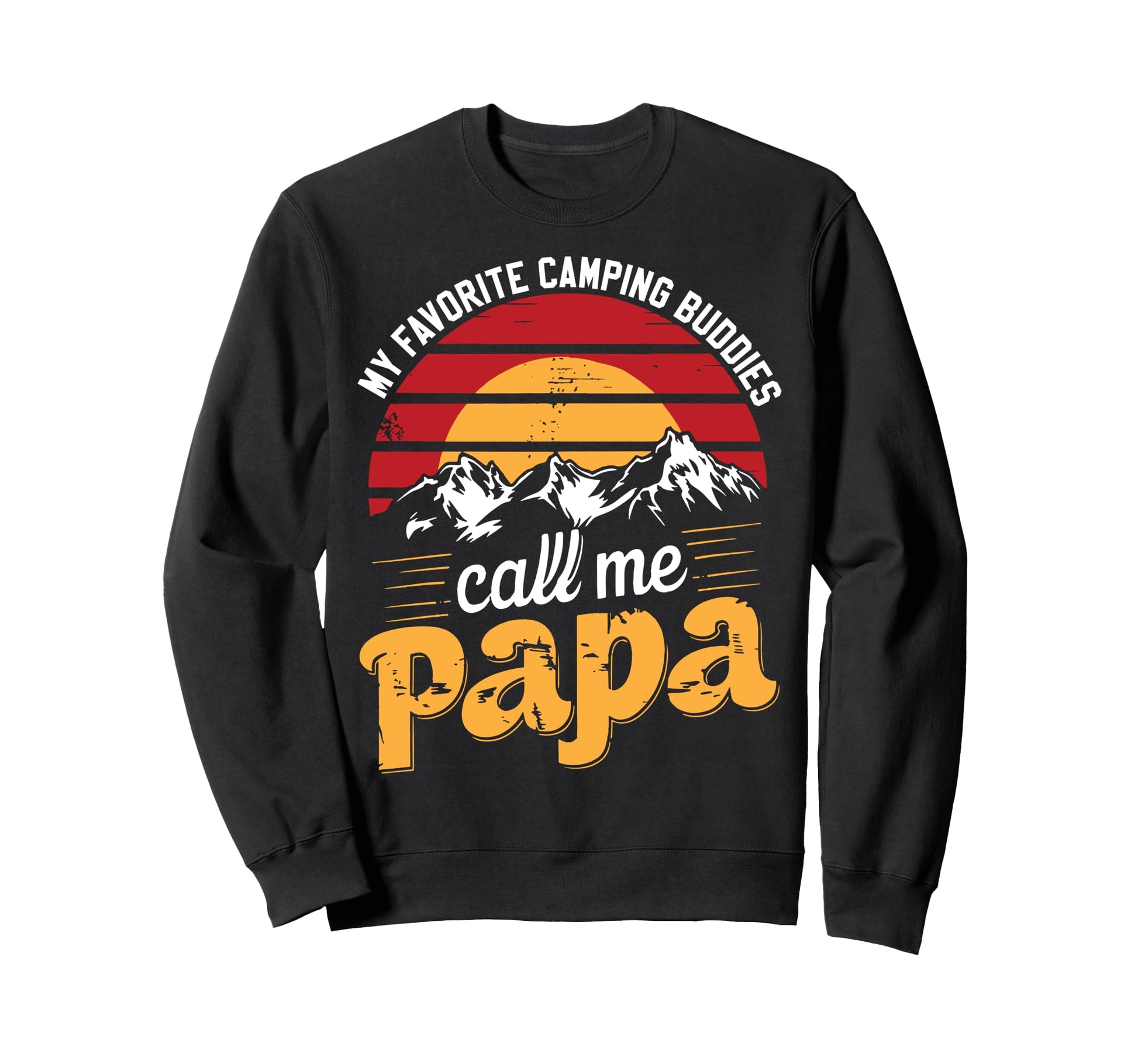 Camping Buddies Call Papa Dad Sweatshirt - Fun Novelty Design Unisex - T-Shirt, Sweatshirt, Hoodie